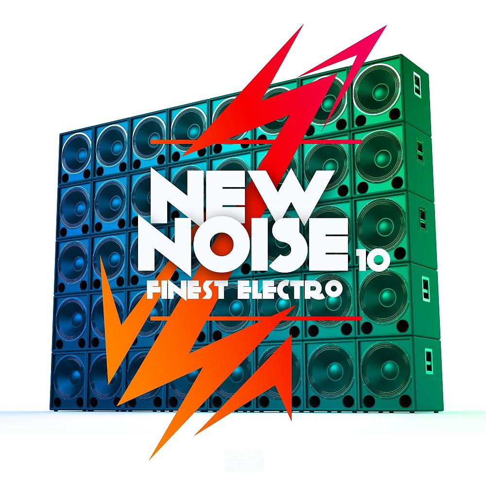 Постер альбома New Noise - Finest Electro, Vol. 10