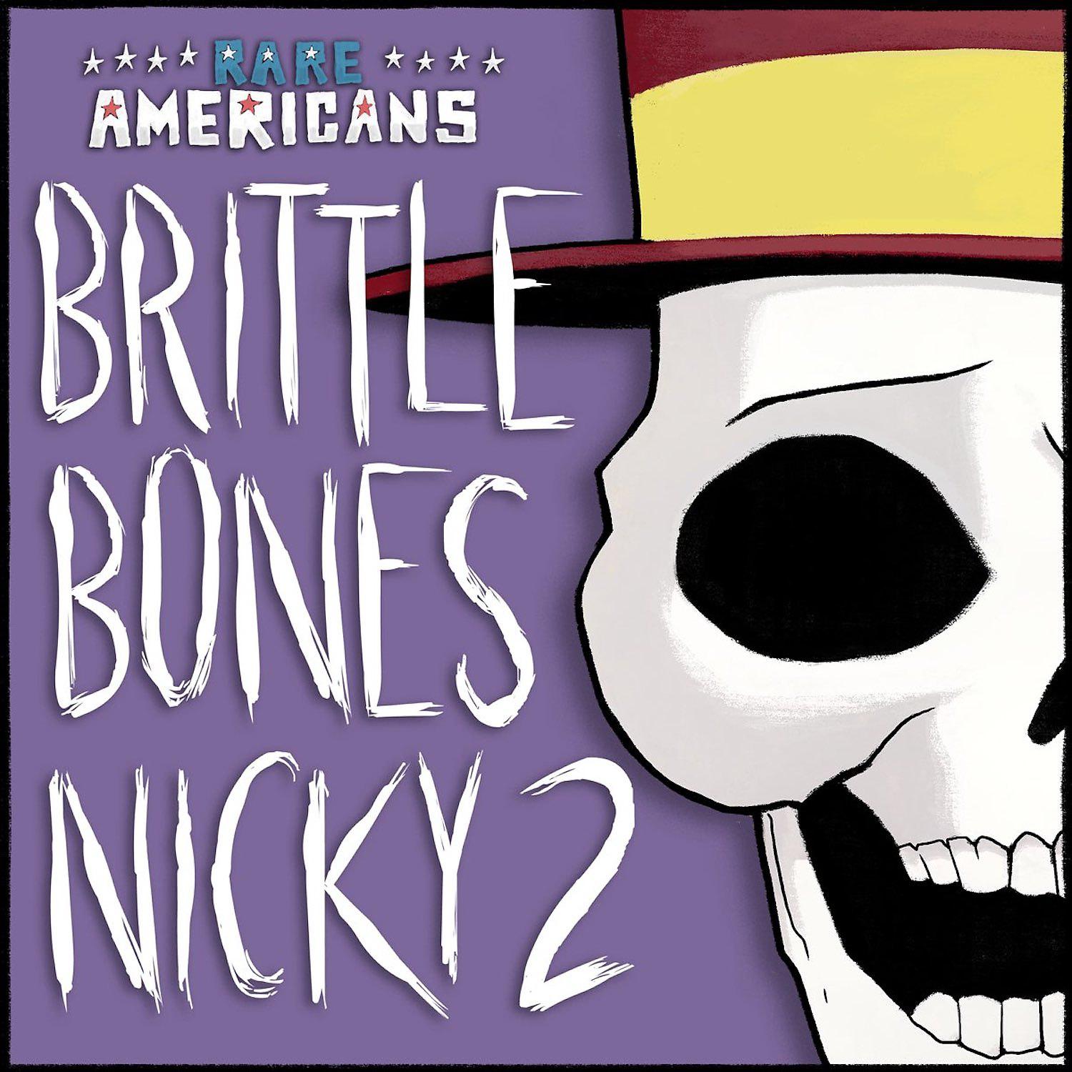 Постер альбома Brittle Bones Nicky 2