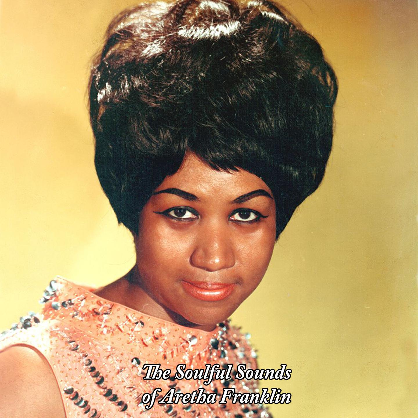 Постер альбома The Soulful Sounds of Aretha Franklin