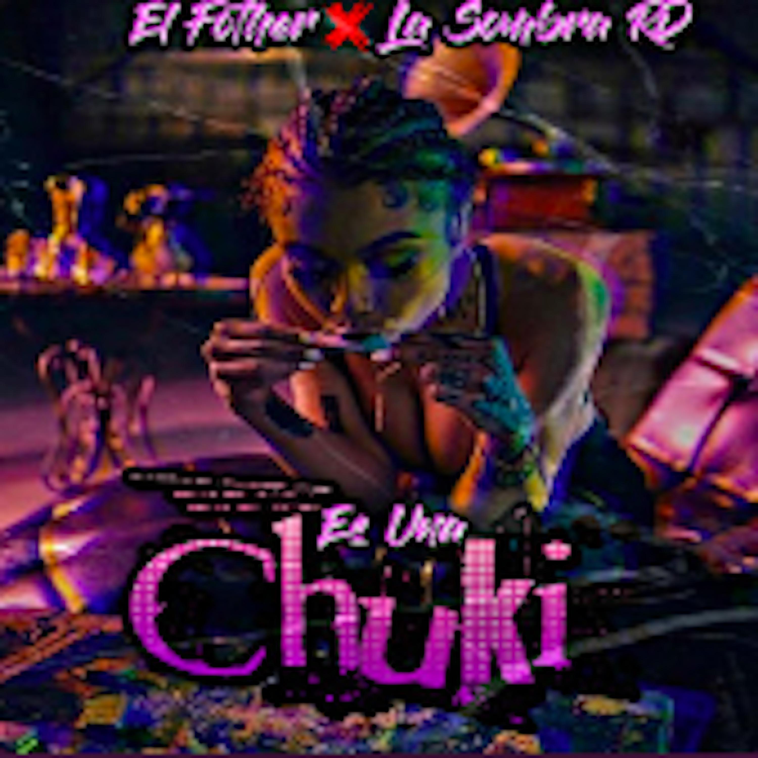 Постер альбома Es una Chuki
