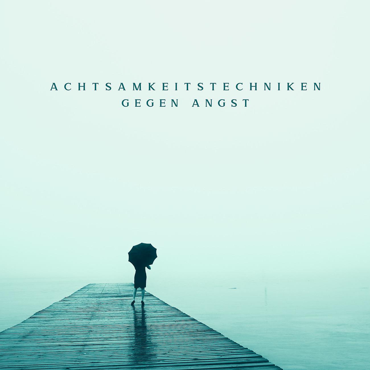 Постер альбома Achtsamkeitstechniken gegen Angst