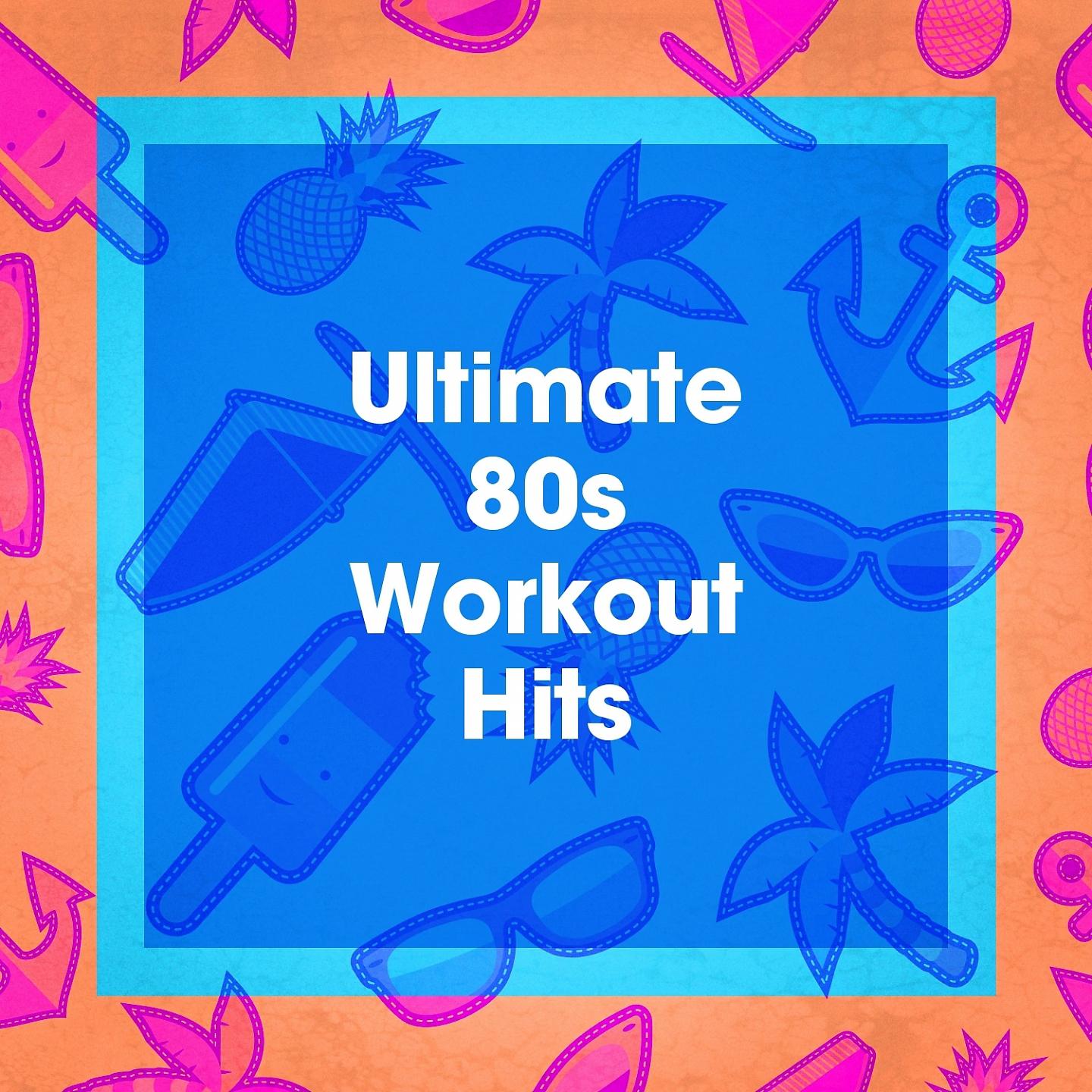 Постер альбома Ultimate 80s Workout Hits