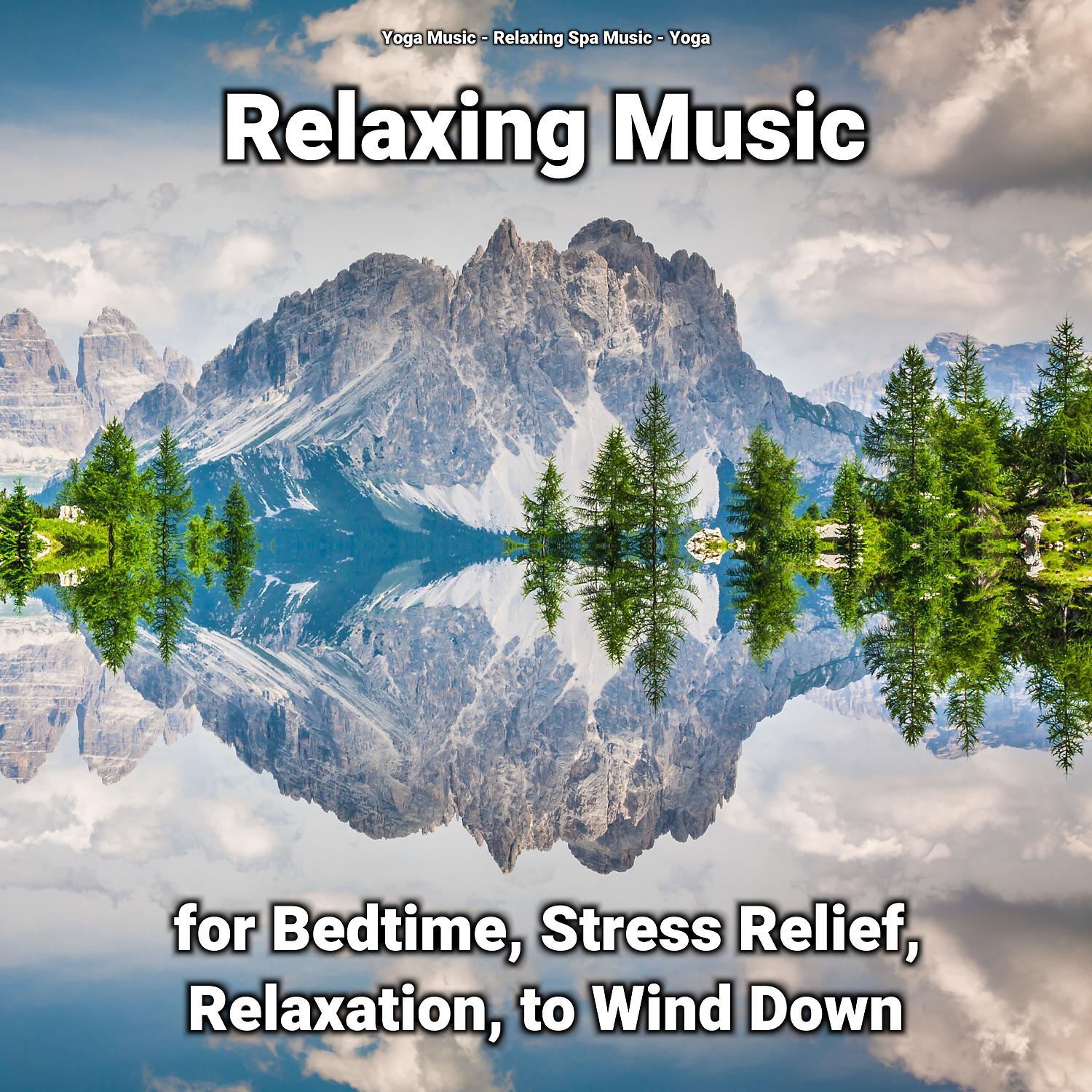 Постер альбома Relaxing Music for Bedtime, Stress Relief, Relaxation, to Wind Down