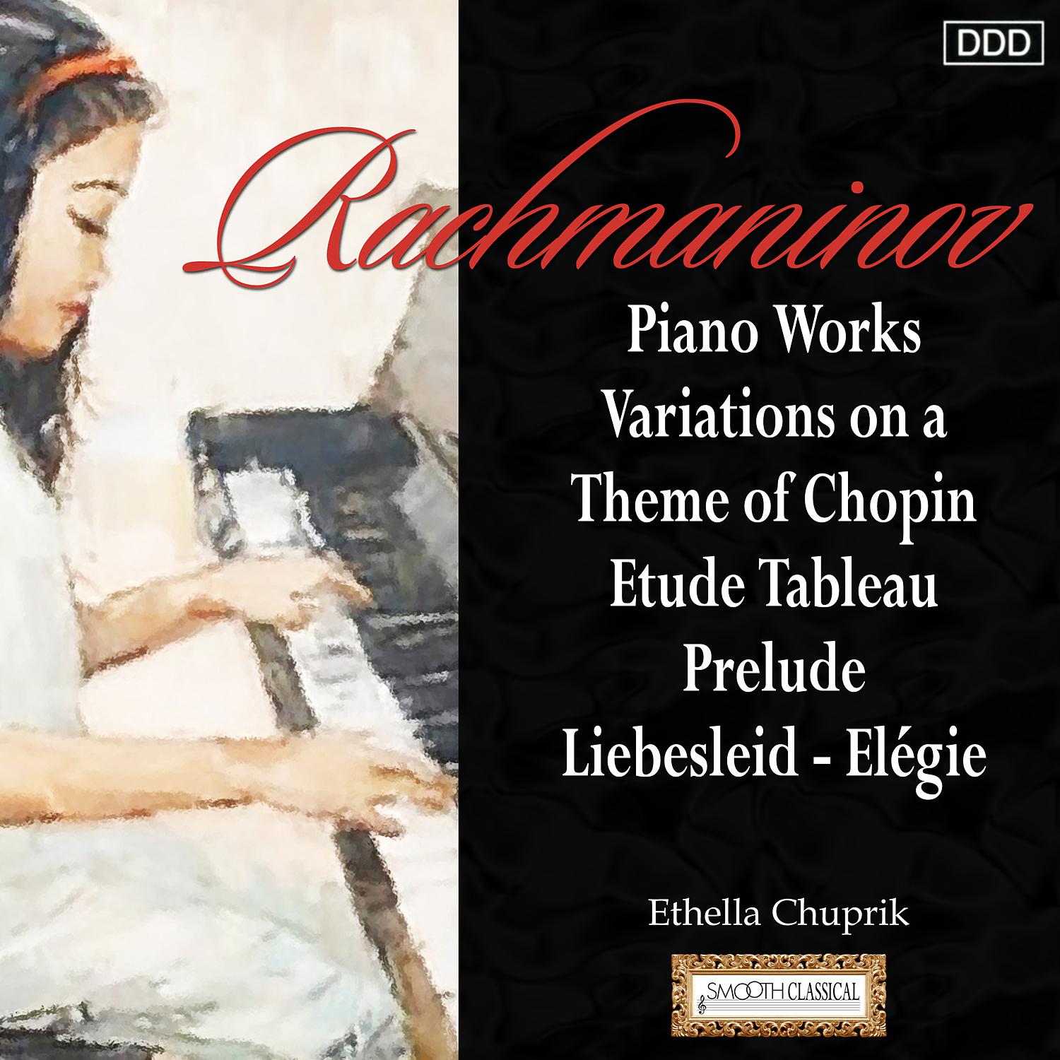 Постер альбома Rachmaninov: Piano Works - Variations on a Theme of Chopin Etude Tableau - Prelude - Liebesleid - Elégie