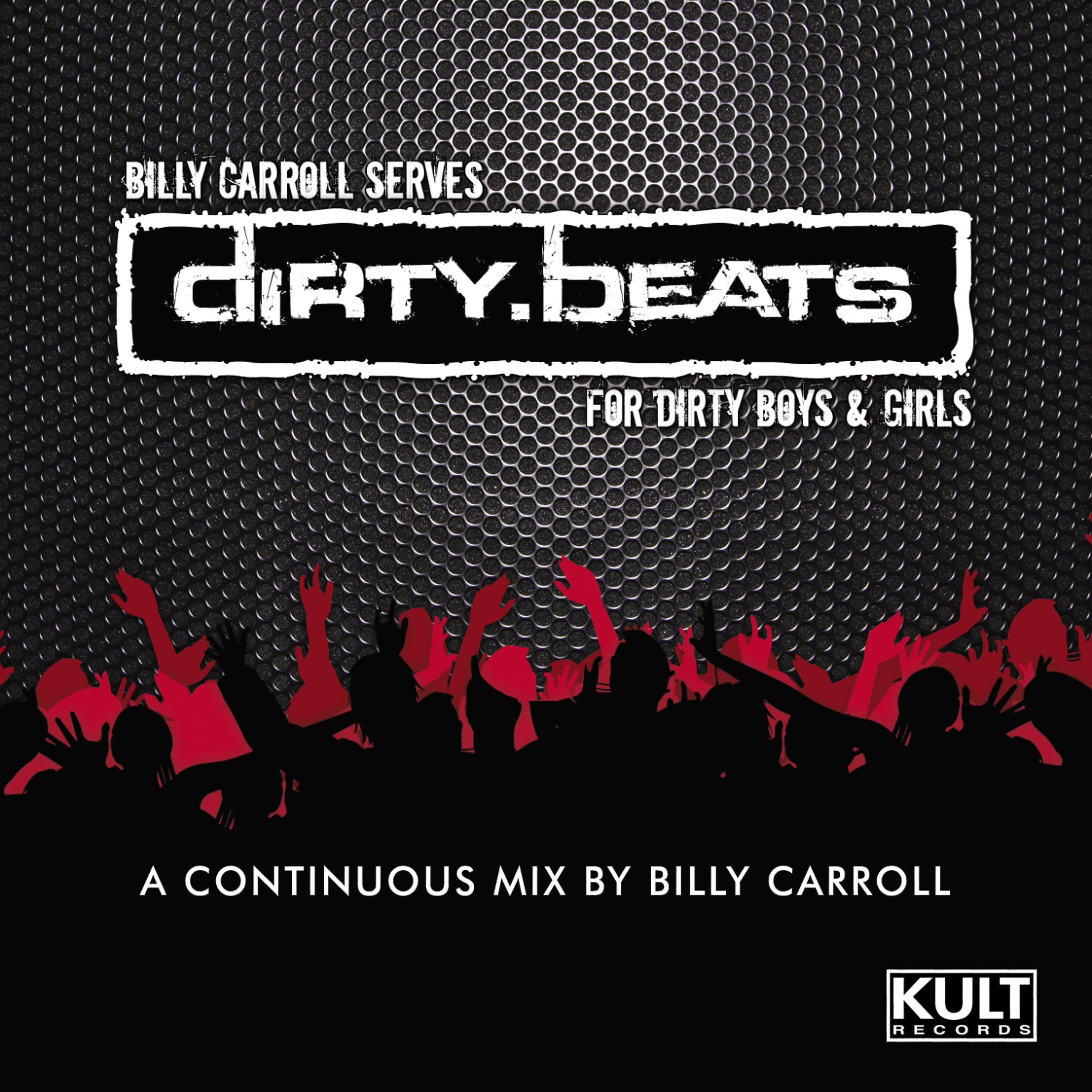 Постер альбома Billy Carroll Presents Dirty Beats (Mixed & Non Mixed Compilation)