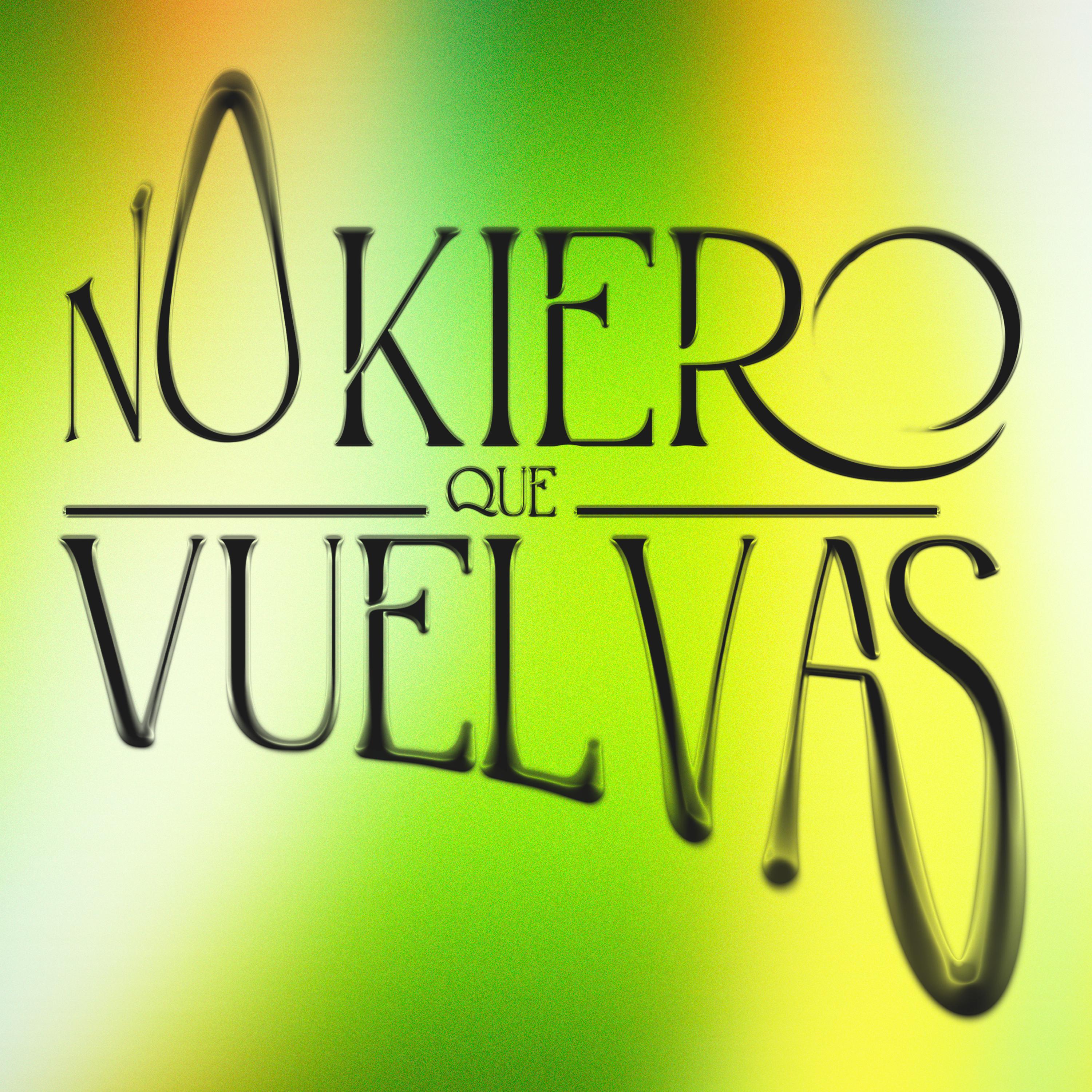 Постер альбома No Kiero Que Vuelvas