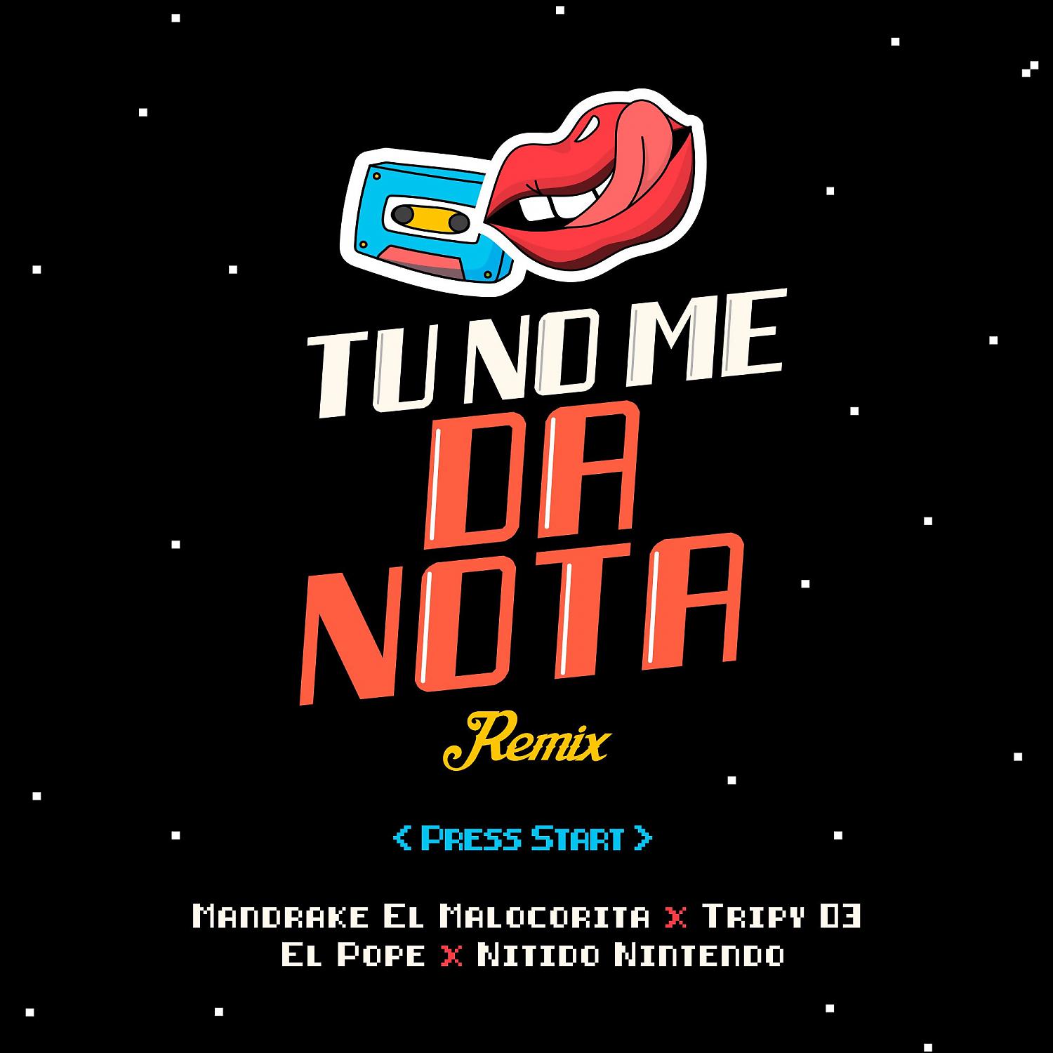 Постер альбома Tu No Me da Nota (feat. Nitido Nintendo) [Remix]
