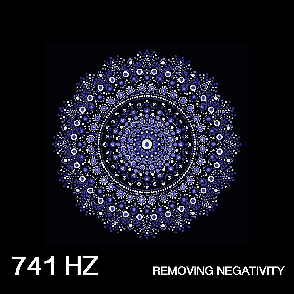 Постер альбома 741 Hz Removing Negativity