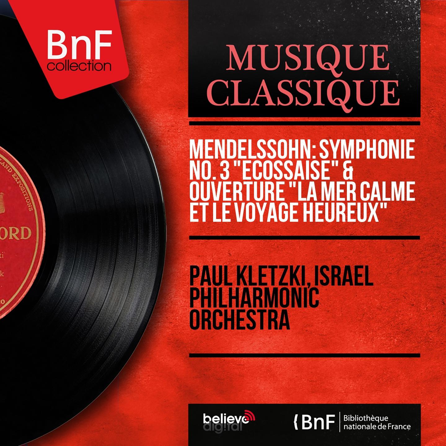 Постер альбома Mendelssohn: Symphonie No. 3 "Écossaise" & Ouverture "La mer calme et le voyage heureux" (Mono Version)