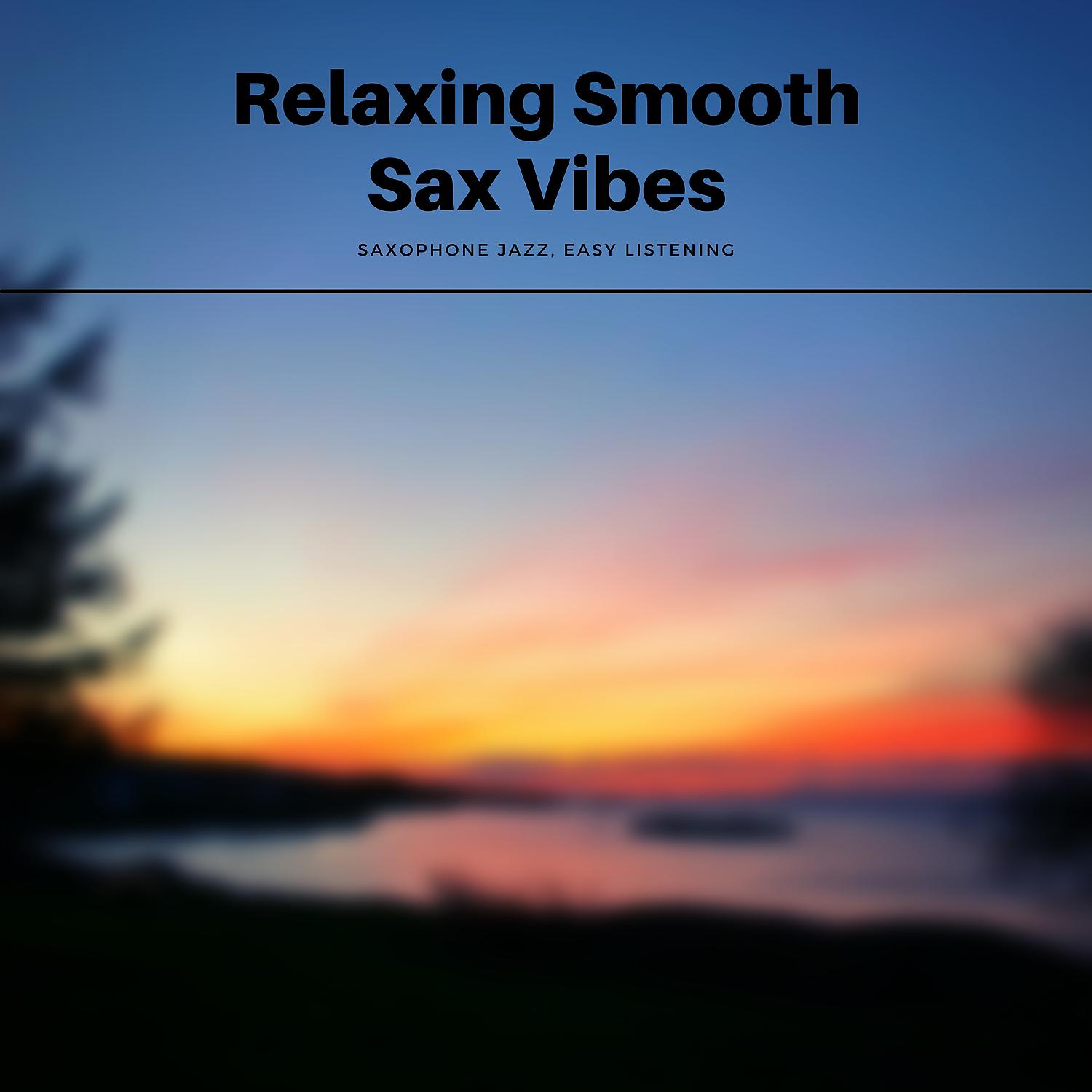 Постер альбома Relaxing Smooth Sax Vibes
