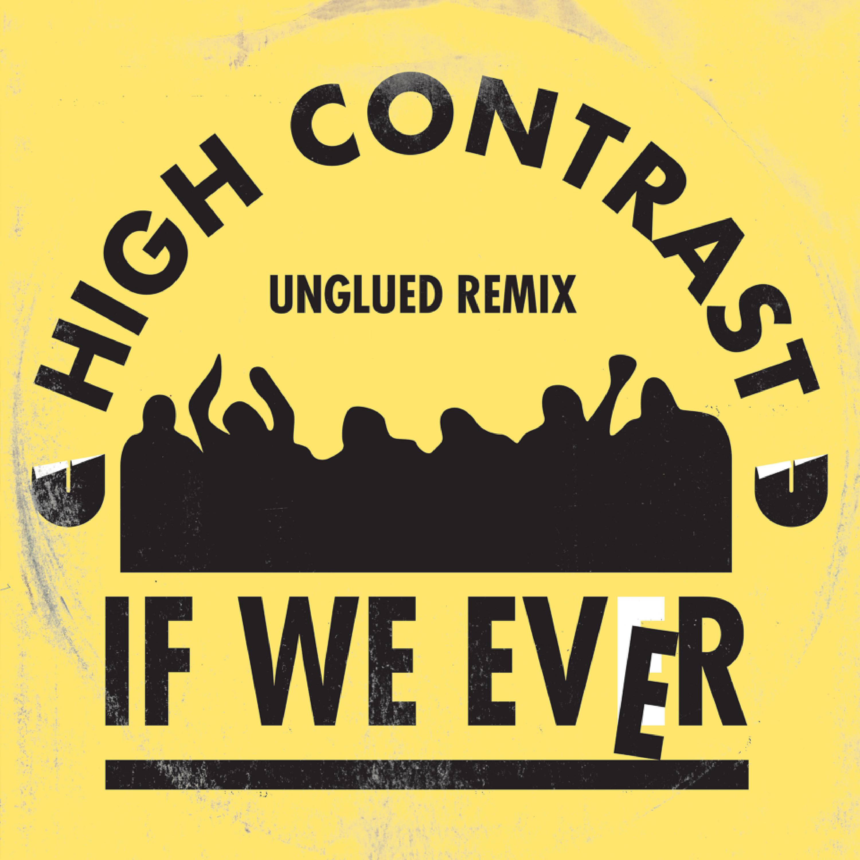 Постер альбома If We Ever (Unglued Remix)