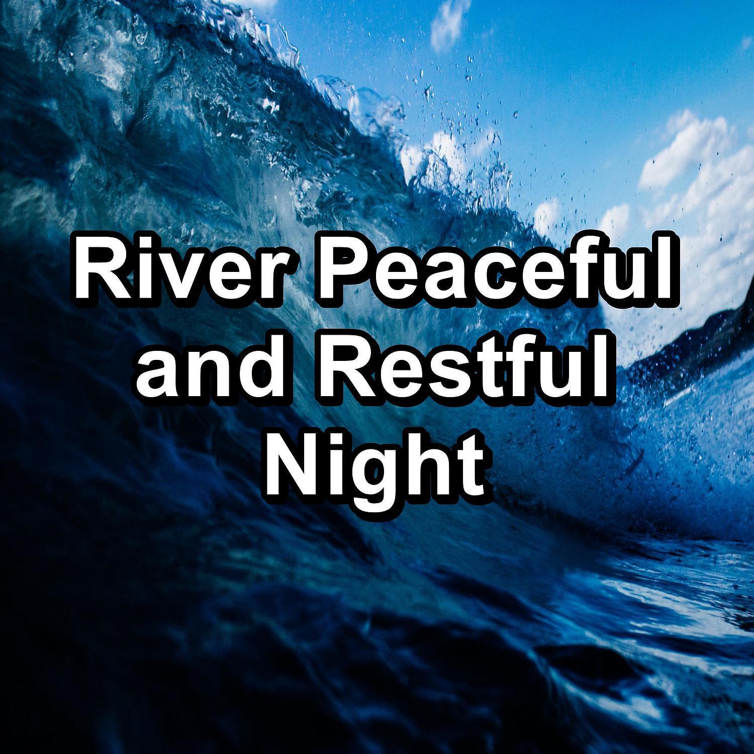 Постер альбома River Peaceful and Restful Night