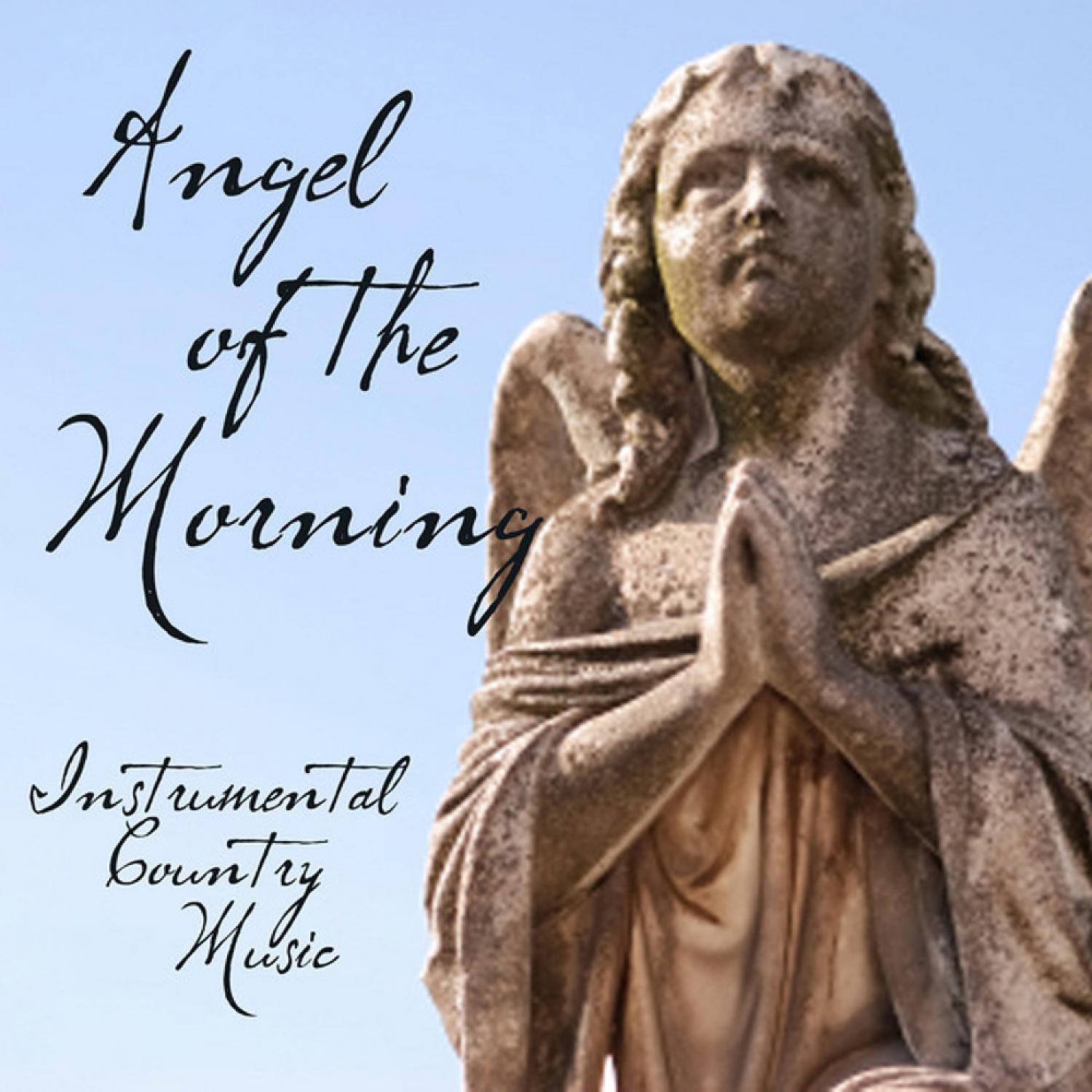 Постер альбома Instrumental Country Music - Angel of the Morning