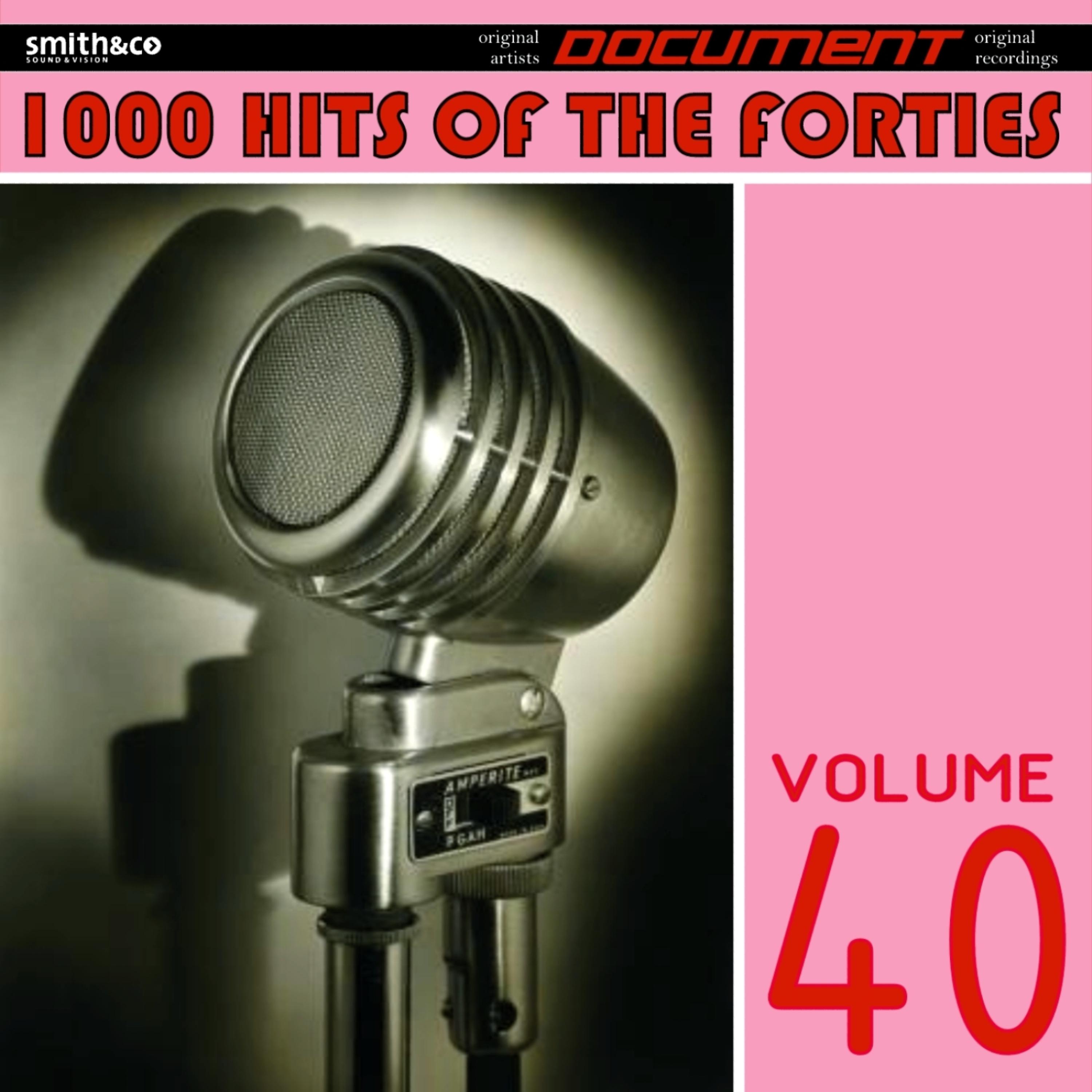 Постер альбома 1000 Hits of the Forties, Vol. 40