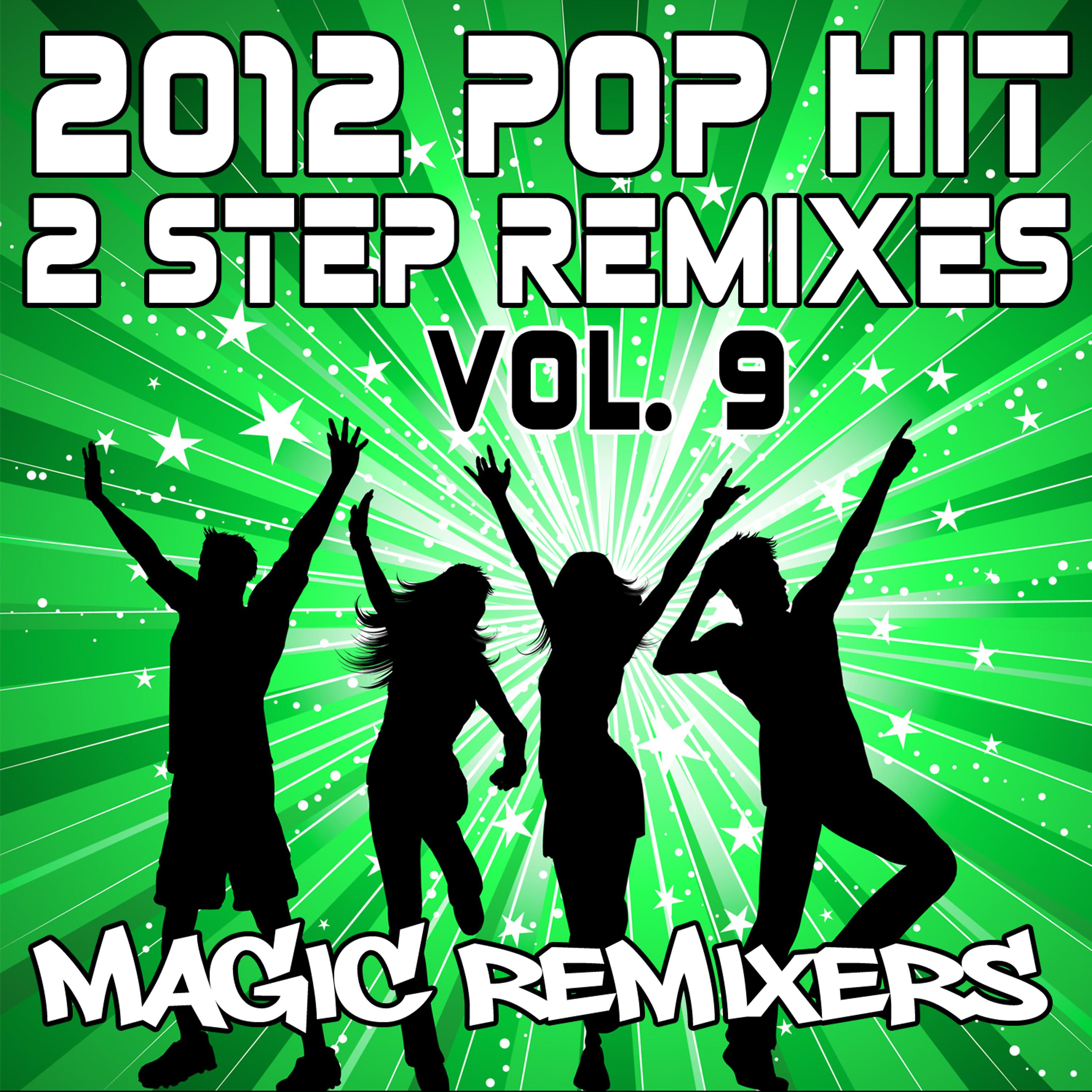 Постер альбома 2012 Pop Hit 2-Step Remixes, Vol. 9