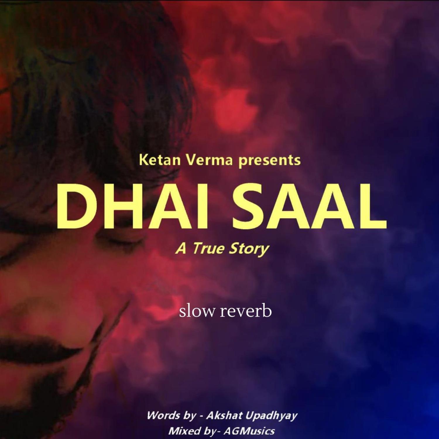Постер альбома Dhai Saal -Slow Reverb