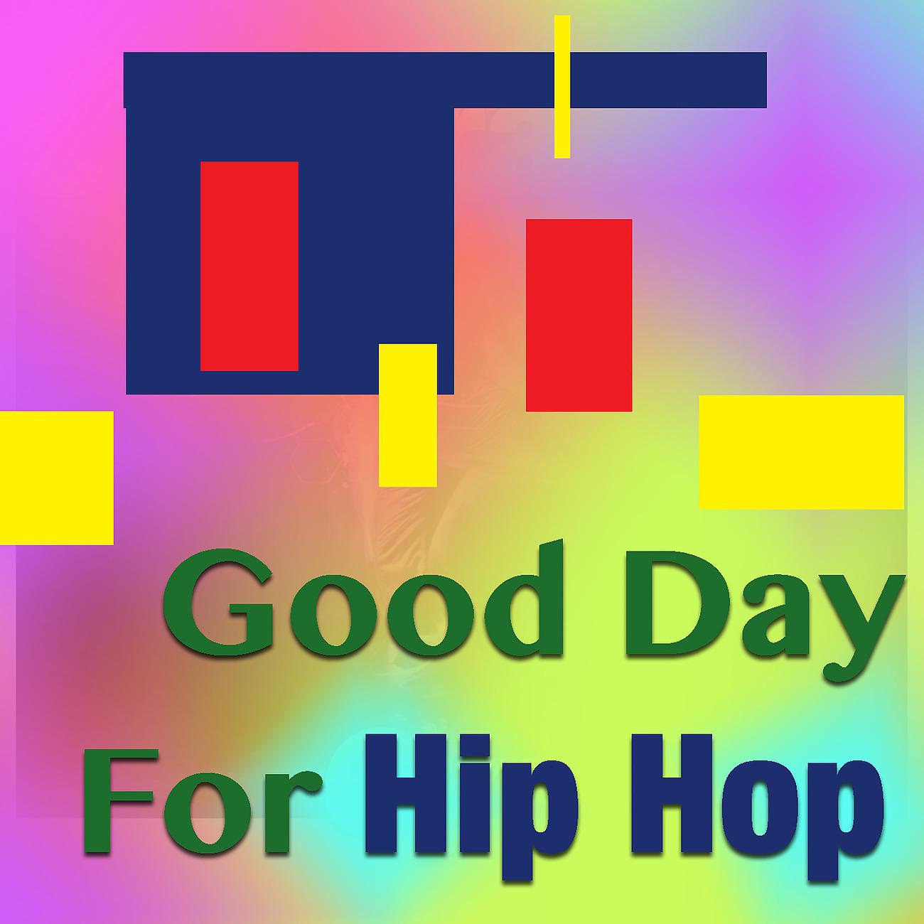 Постер альбома Good Day For Hip Hop