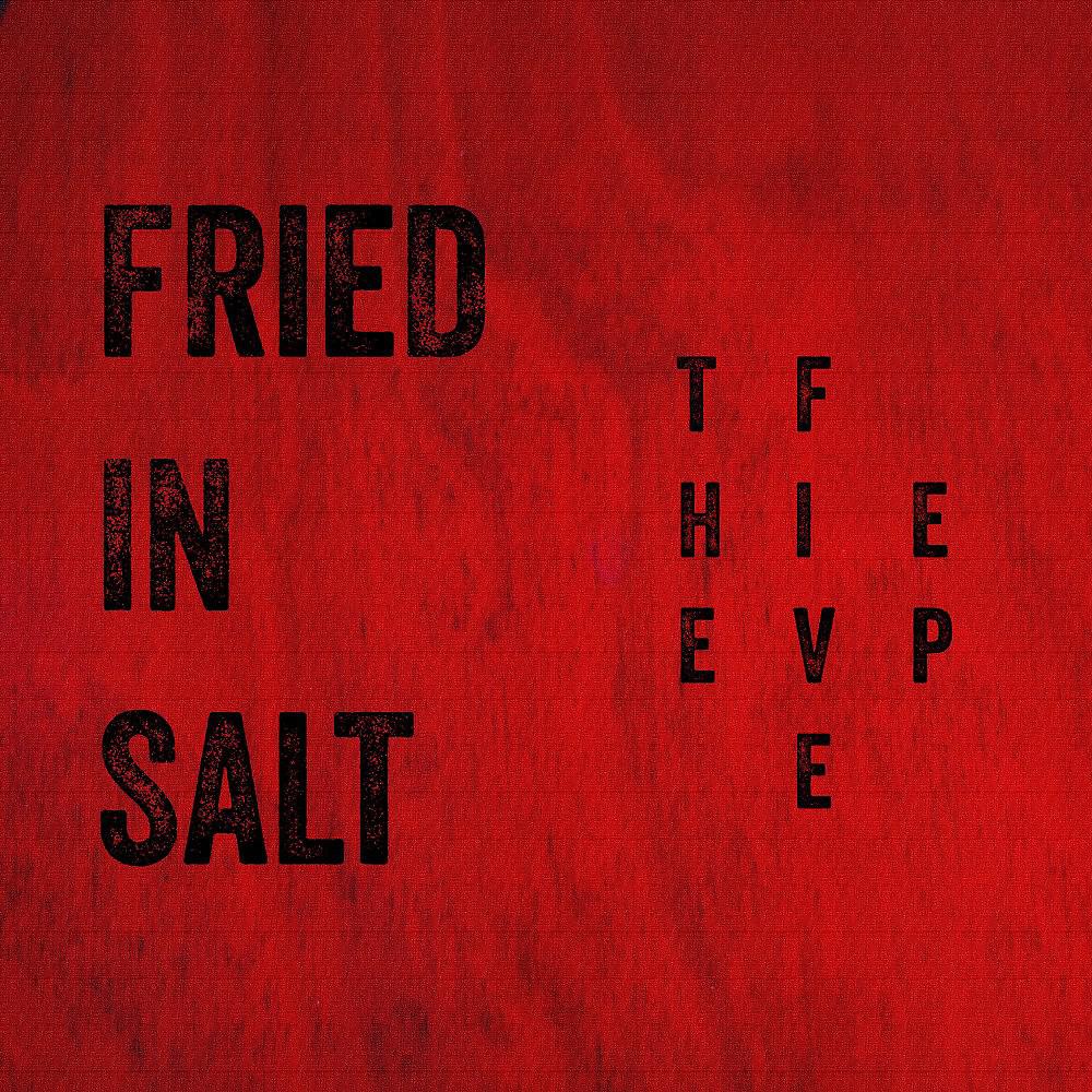 Постер альбома Fried in Salt