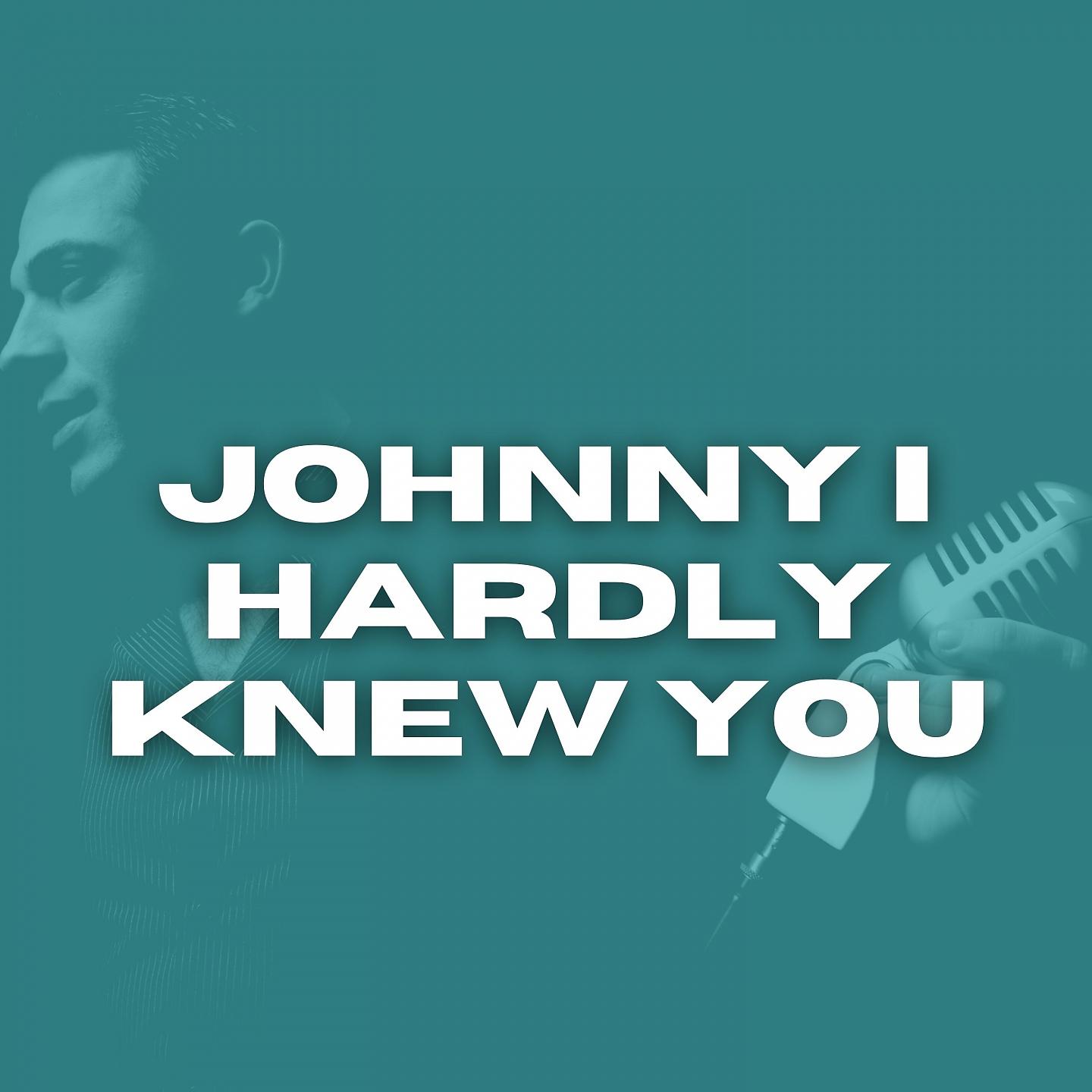 Постер альбома Johnny I Hardly Knew You