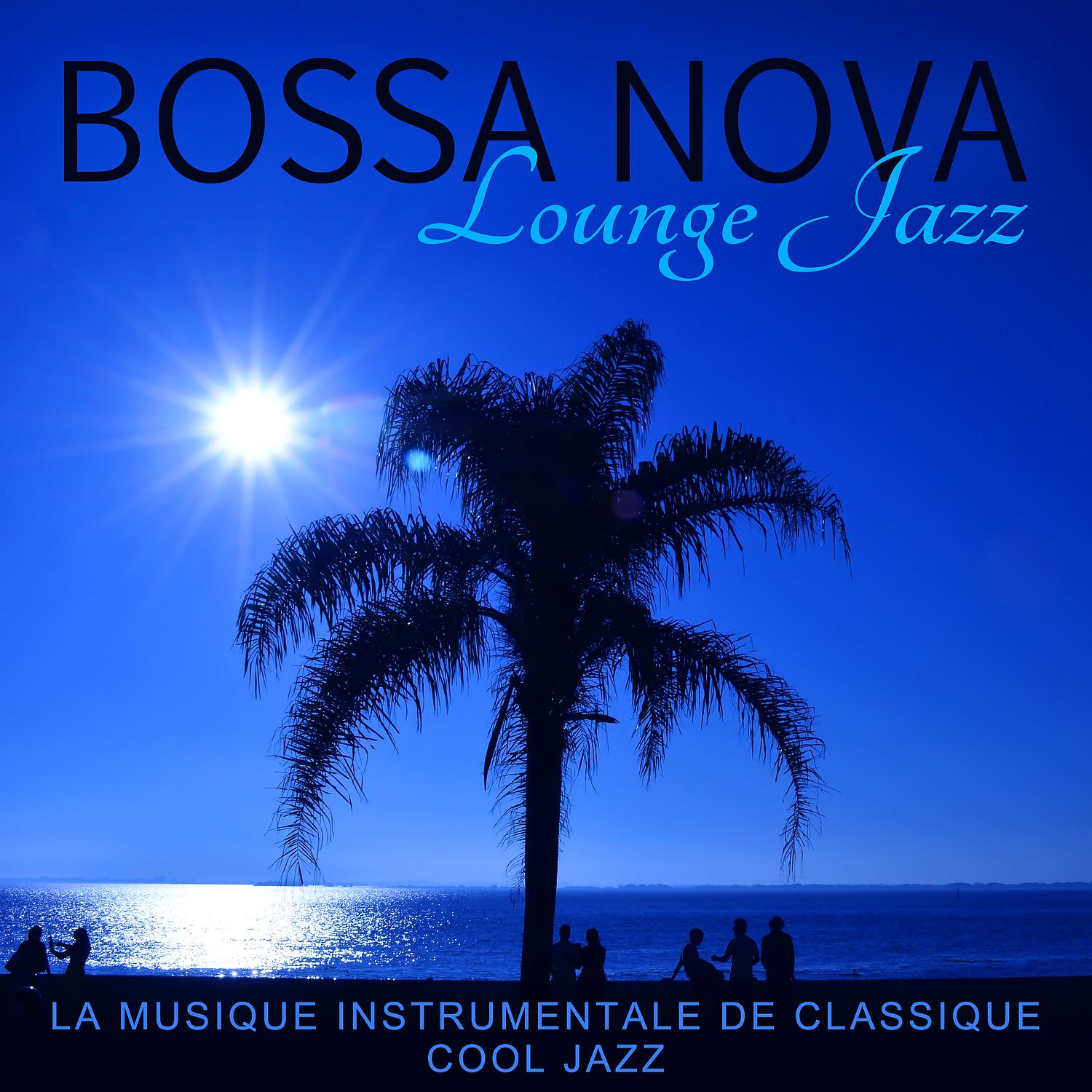 Постер альбома Bossa Nova Lounge Jazz - La musique instrumentale de classique cool jazz, Chillax collection, Soirée brasilien, Relaxation et délassement (La plage, Restaurant, Bar, Jazz club)