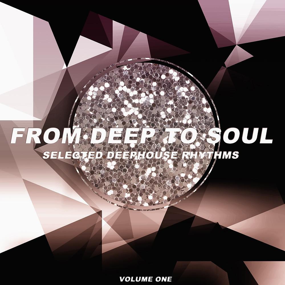 Постер альбома From Deep to Soul, Vol. 1 (Selected Deephouse Rhythms)
