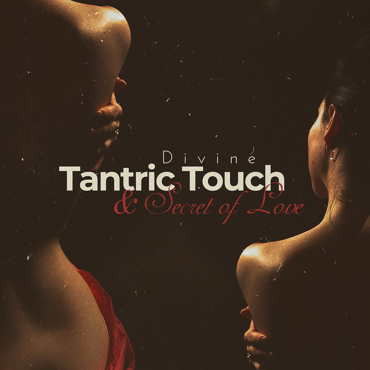 Постер альбома Divine Tantric Touch & Secret of Love