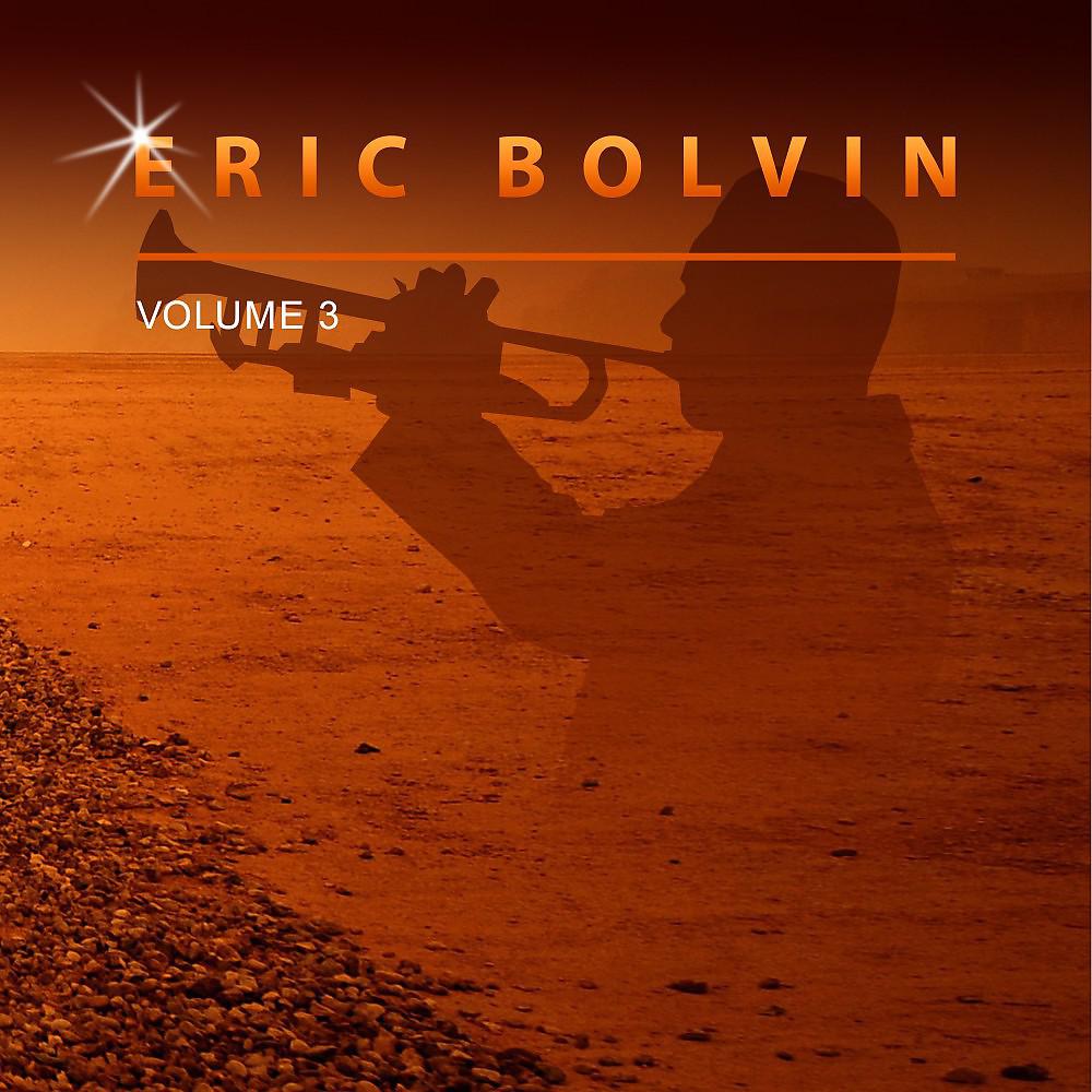 Постер альбома Eric Bolvin, Vol. 3