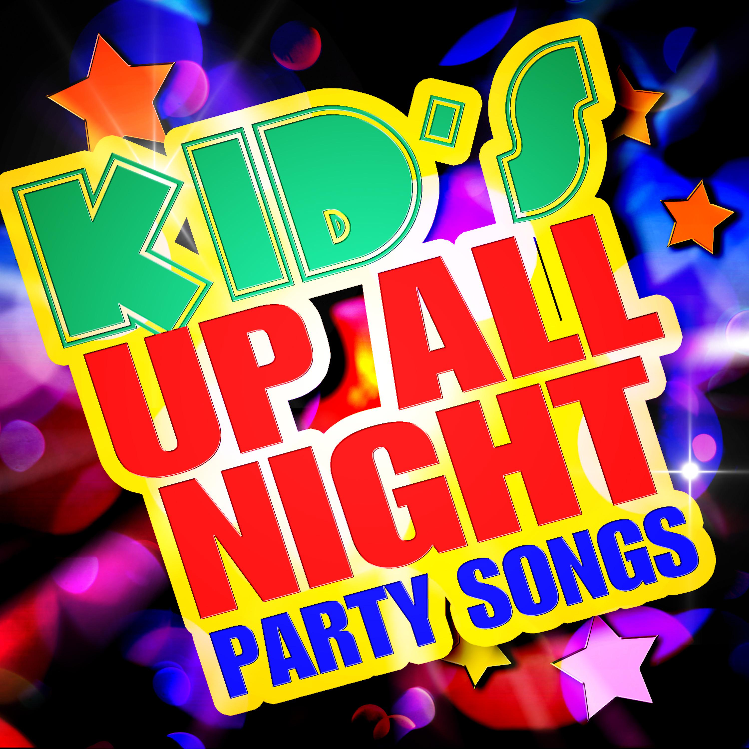 Постер альбома Kid's Up All Night Party Songs