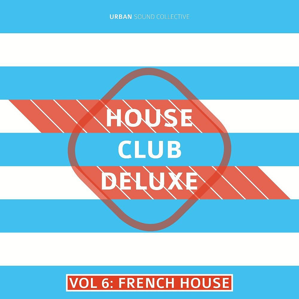 Постер альбома House Club Deluxe Vol. 6: French House