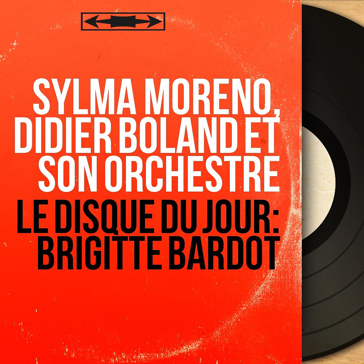 Постер альбома Le disque du jour: Brigitte Bardot