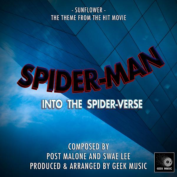 Постер альбома Spider-Man - Into The Spider-Verse - Sunflower - Main Theme