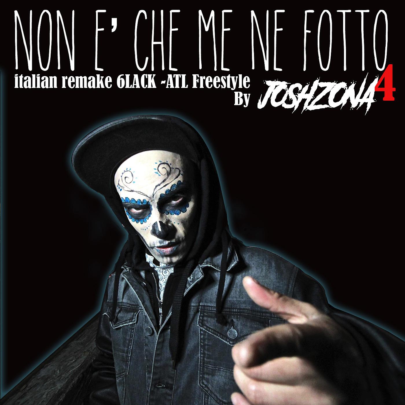 Постер альбома Non e' che me ne fotto (italian remake) [6LACK-ATL Freestyle]