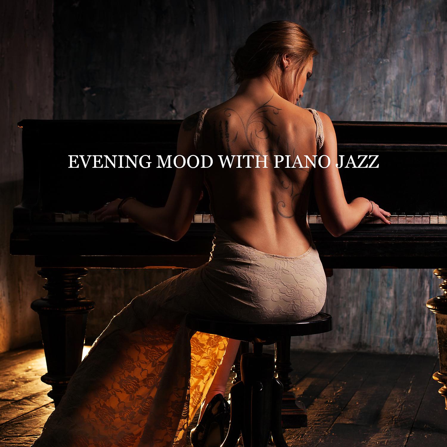Постер альбома Evening Mood with Piano Jazz: Lounge Piano Bar & Relaxing Background Music