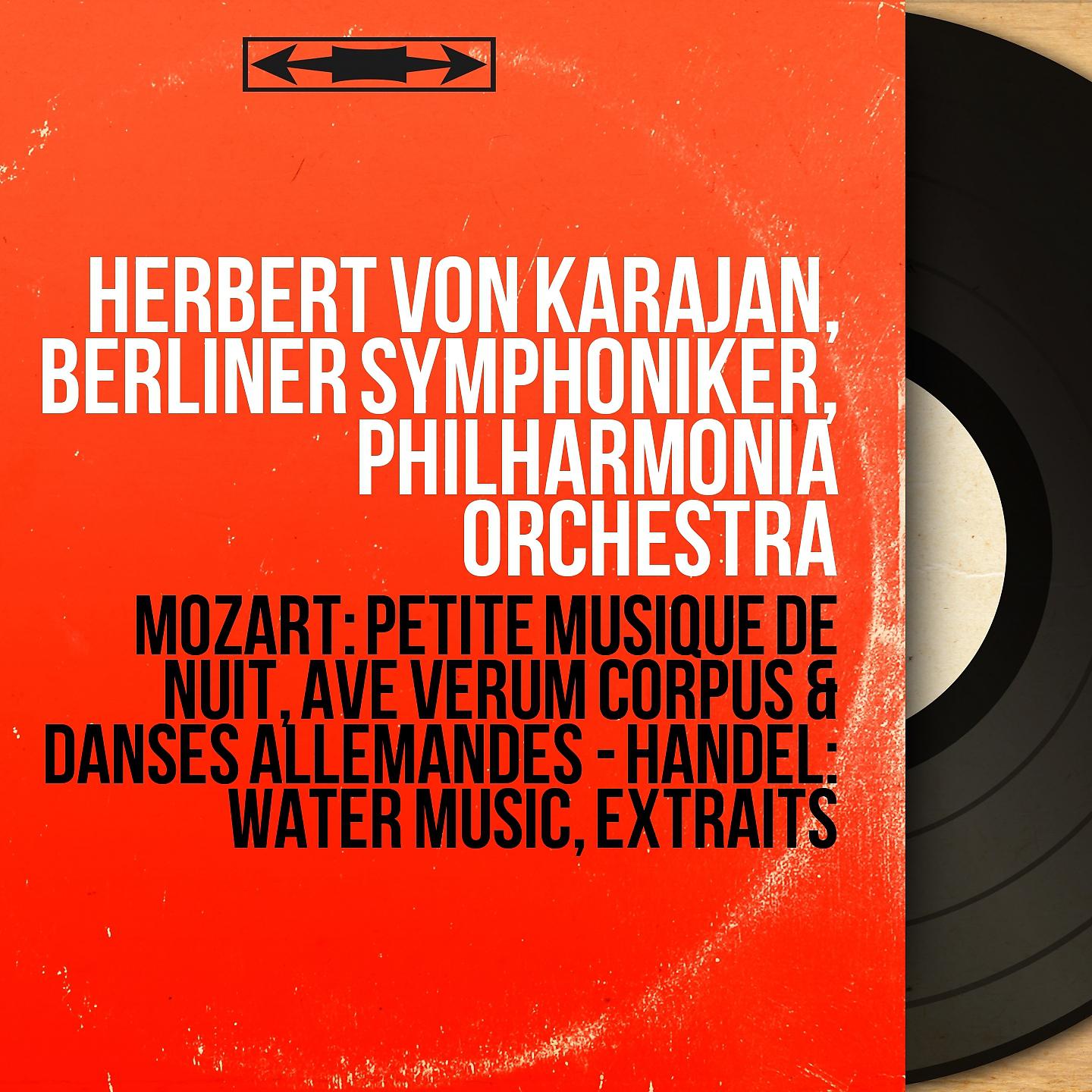 Постер альбома Mozart: Petite musique de nuit, Ave verum corpus & Danses allemandes - Handel: Water Music, extraits