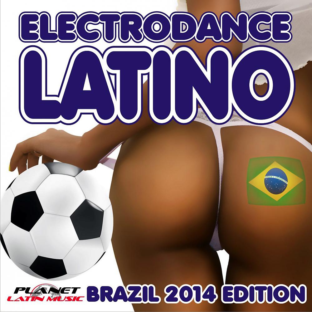 Постер альбома Electrodance Latino. Brazil 2014 Edition.