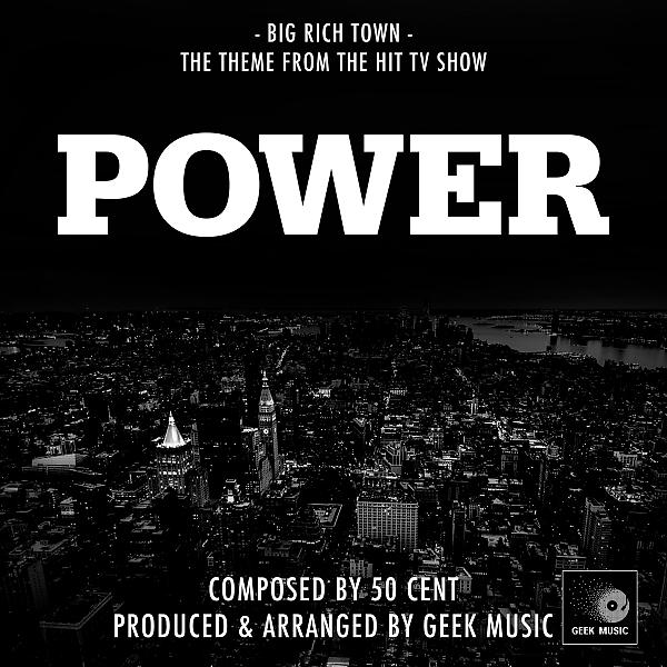 Постер альбома Power - Big Rich Town - Main Theme