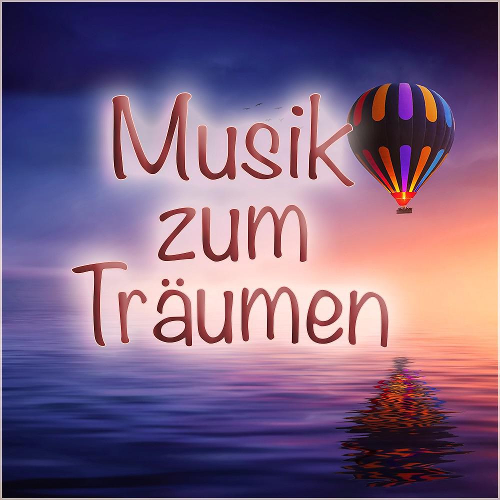 Постер альбома Musik zum Träumen (Wunderschöne Melodien zum Entspannen)