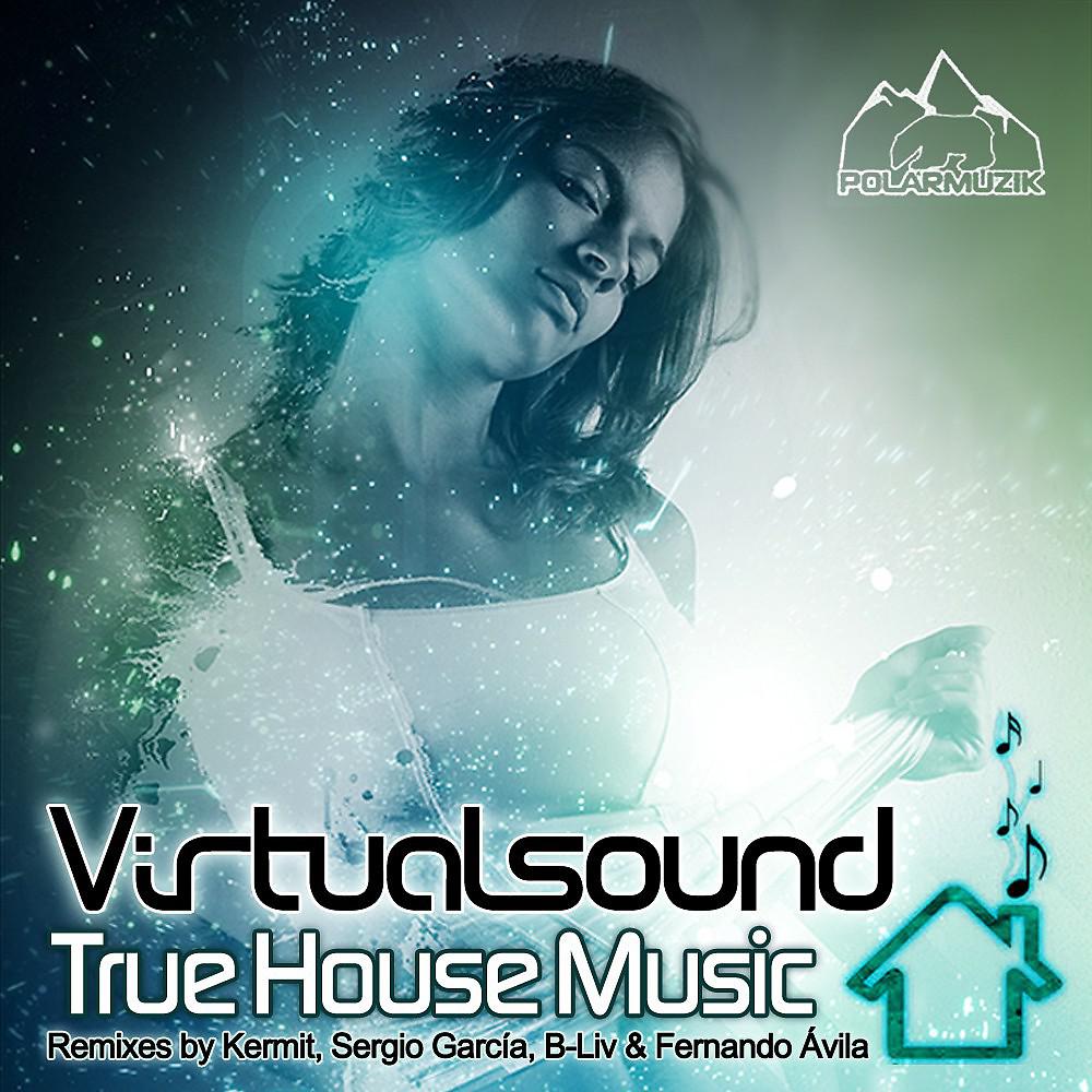 Постер альбома Virtualsound: True House Music