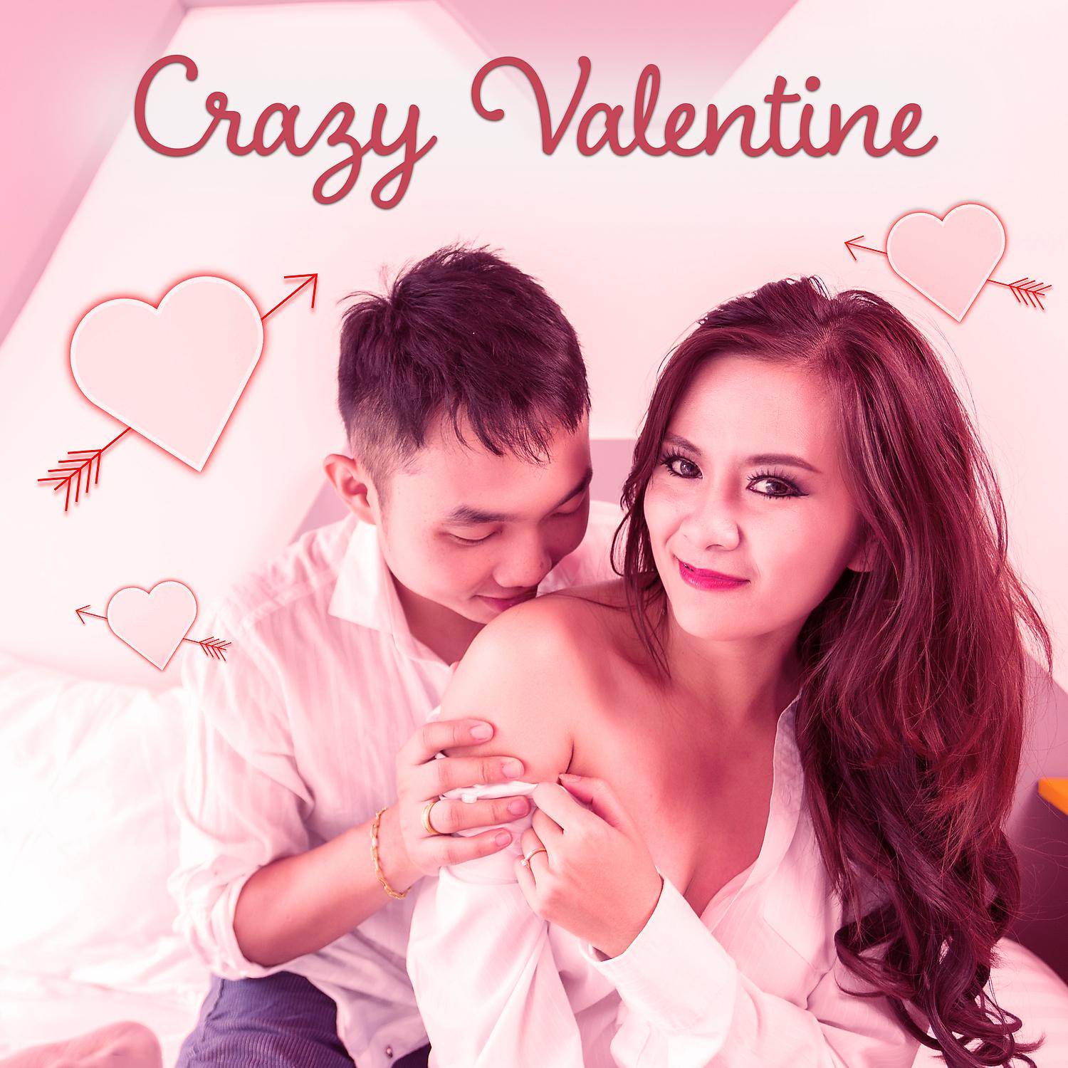 Постер альбома Crazy Valentine – Big Red Roses, Hot Chocolate, Sweet Kiss, Warm Feeling