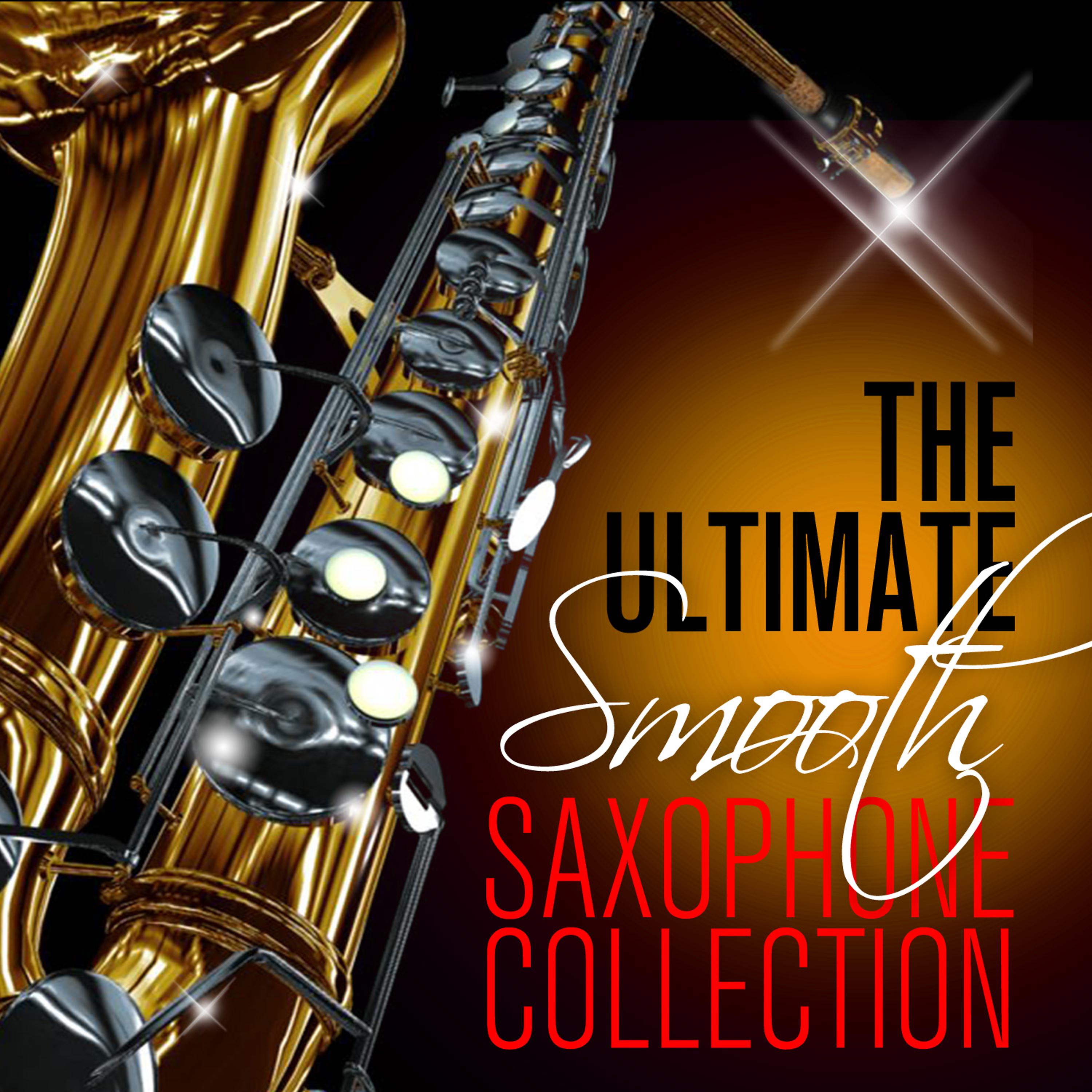 Постер альбома The Ultimate Smooth Sax Collection