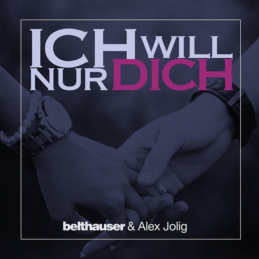 Постер альбома Ich will nur Dich (Belthauser Remix)