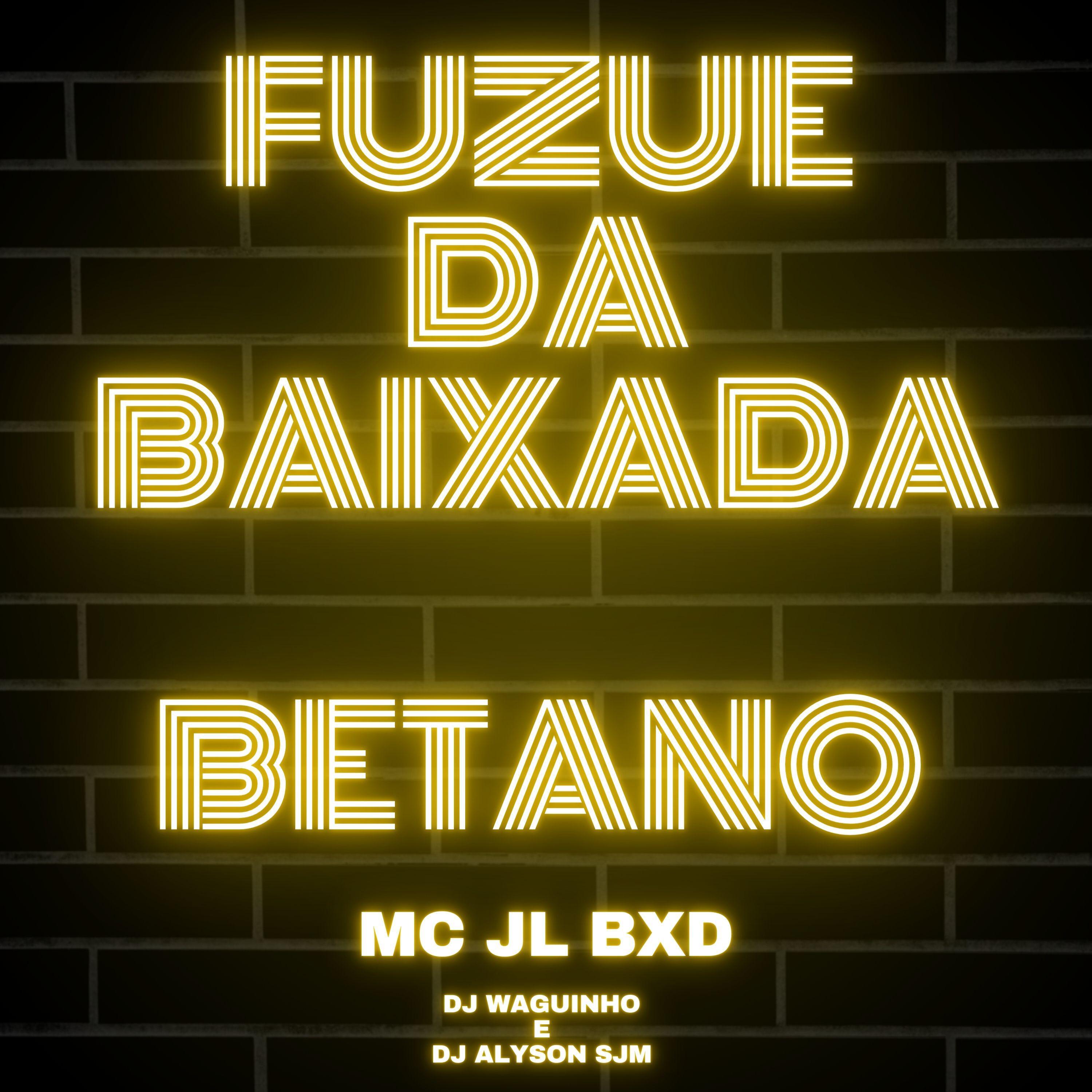 Постер альбома Fuzue da Baixada - Betano
