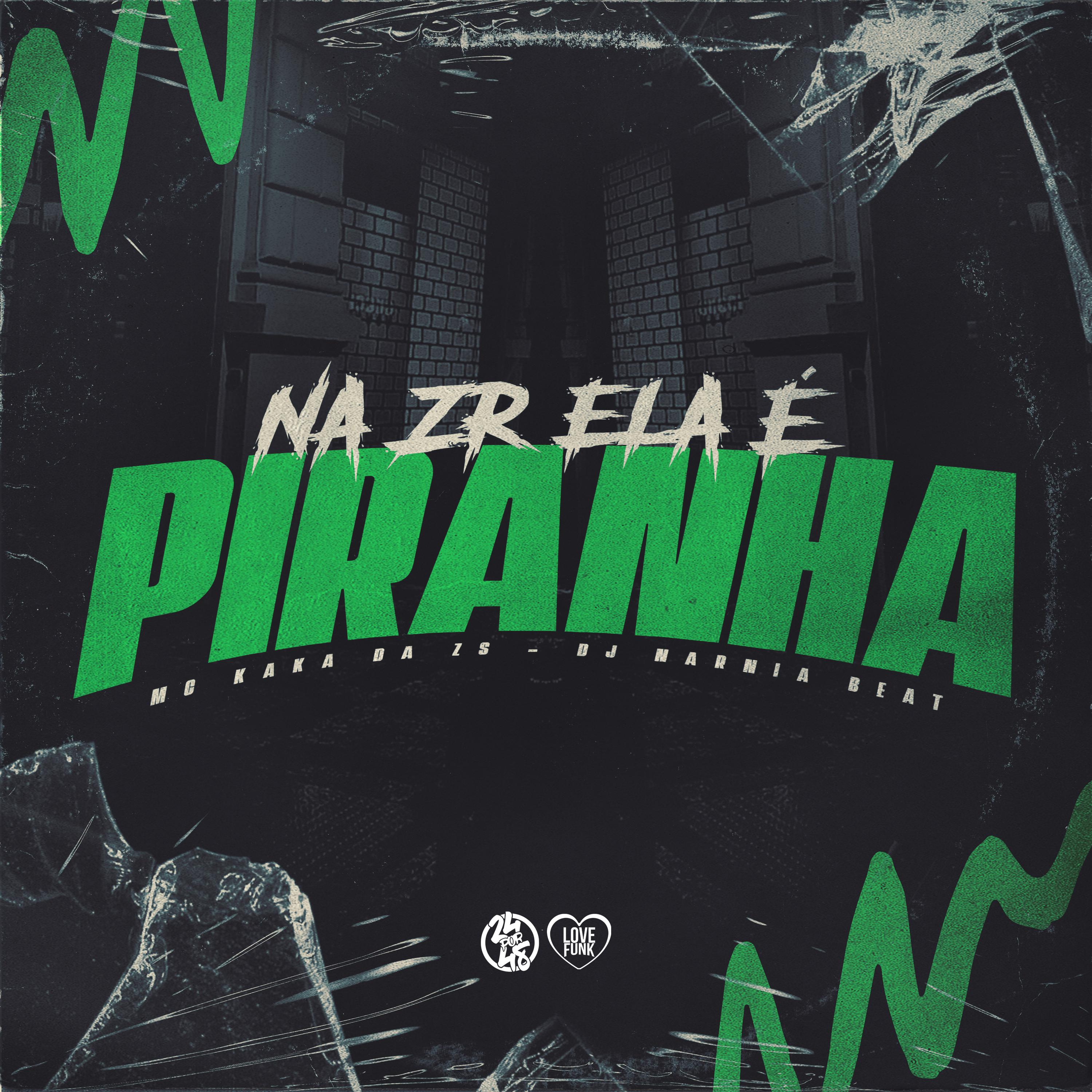 Постер альбома Na Zr Ela É Piranha