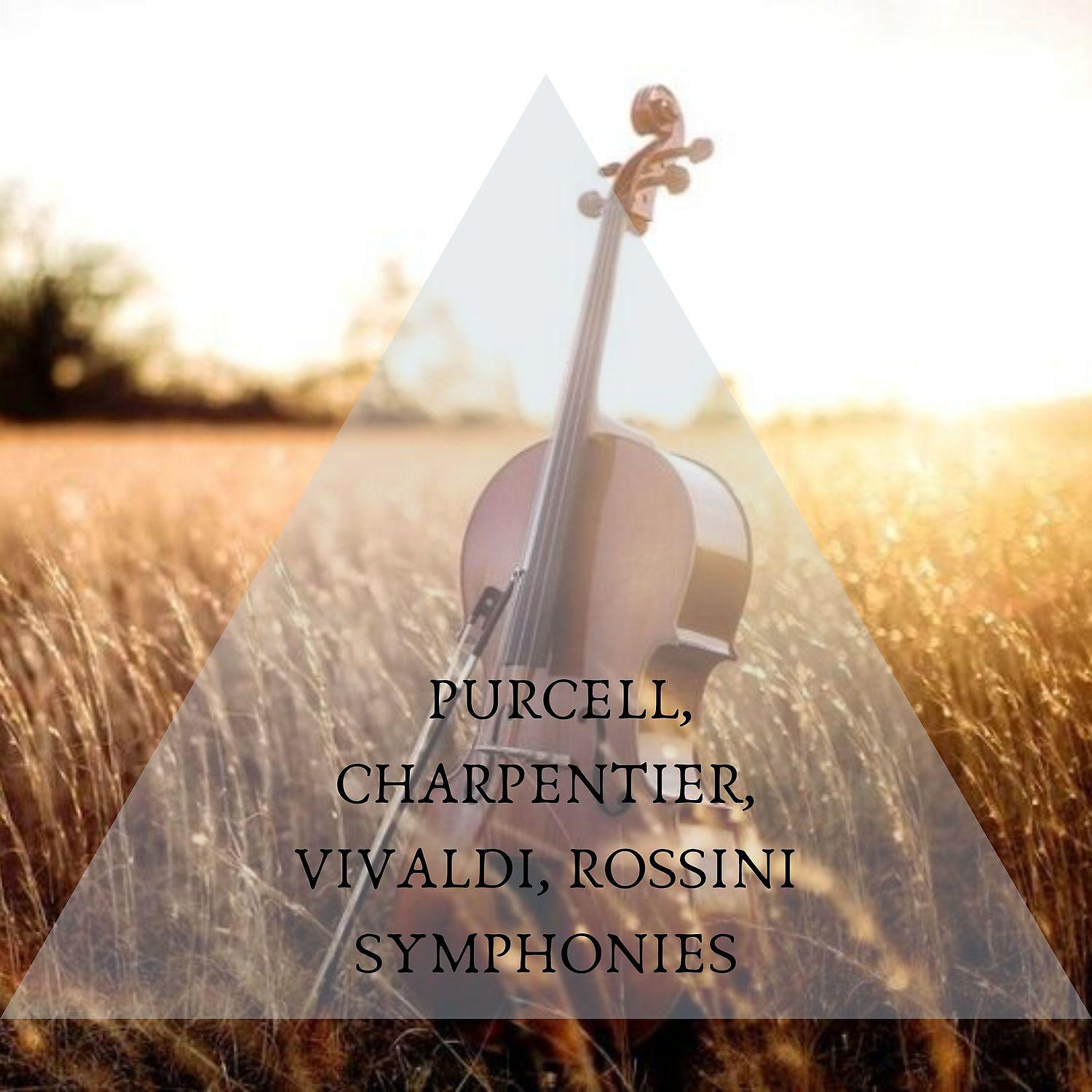 Постер альбома Purcell, Charpentier, Vivaldi, Rossini symphonies