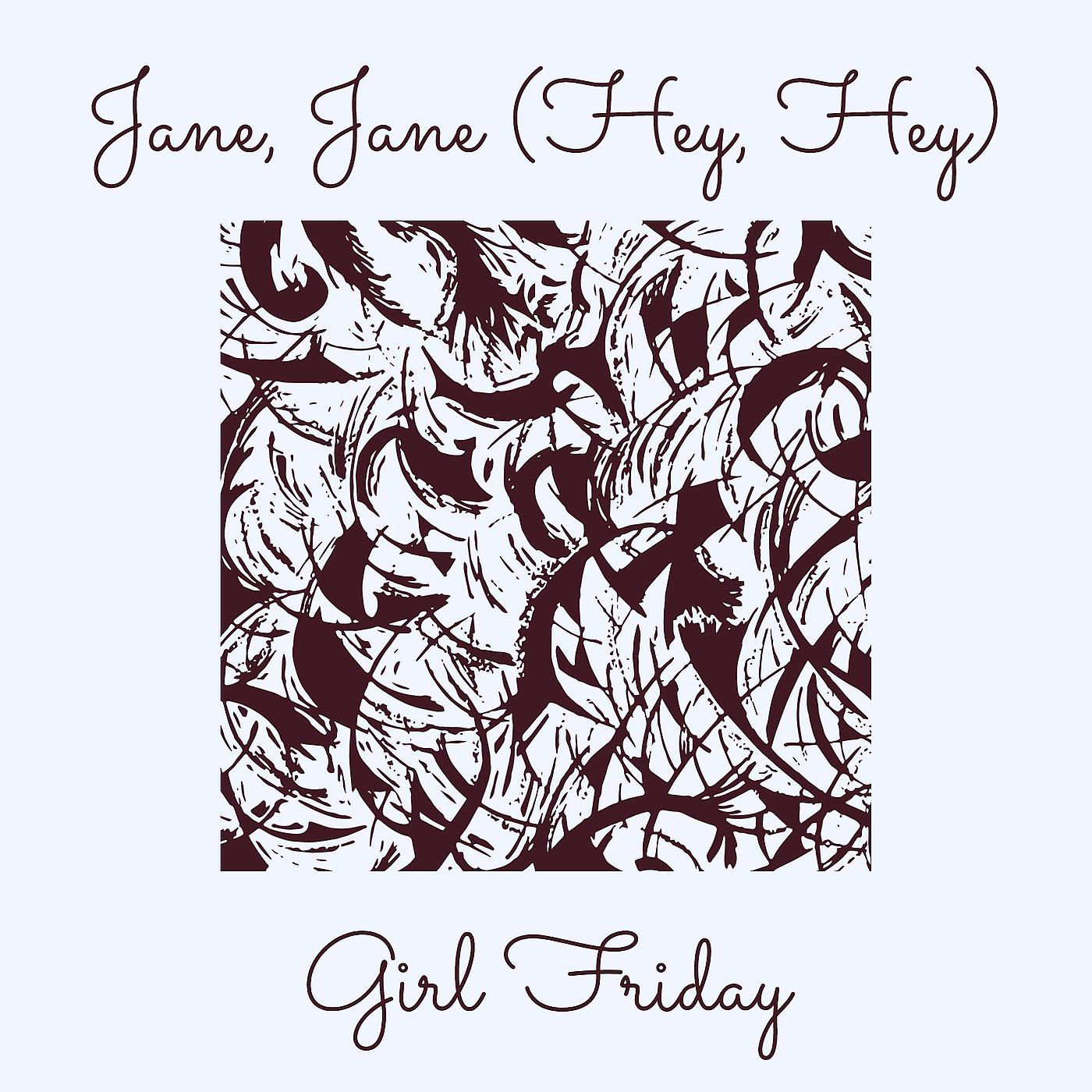 Постер альбома Jane, Jane (Hey, Hey)