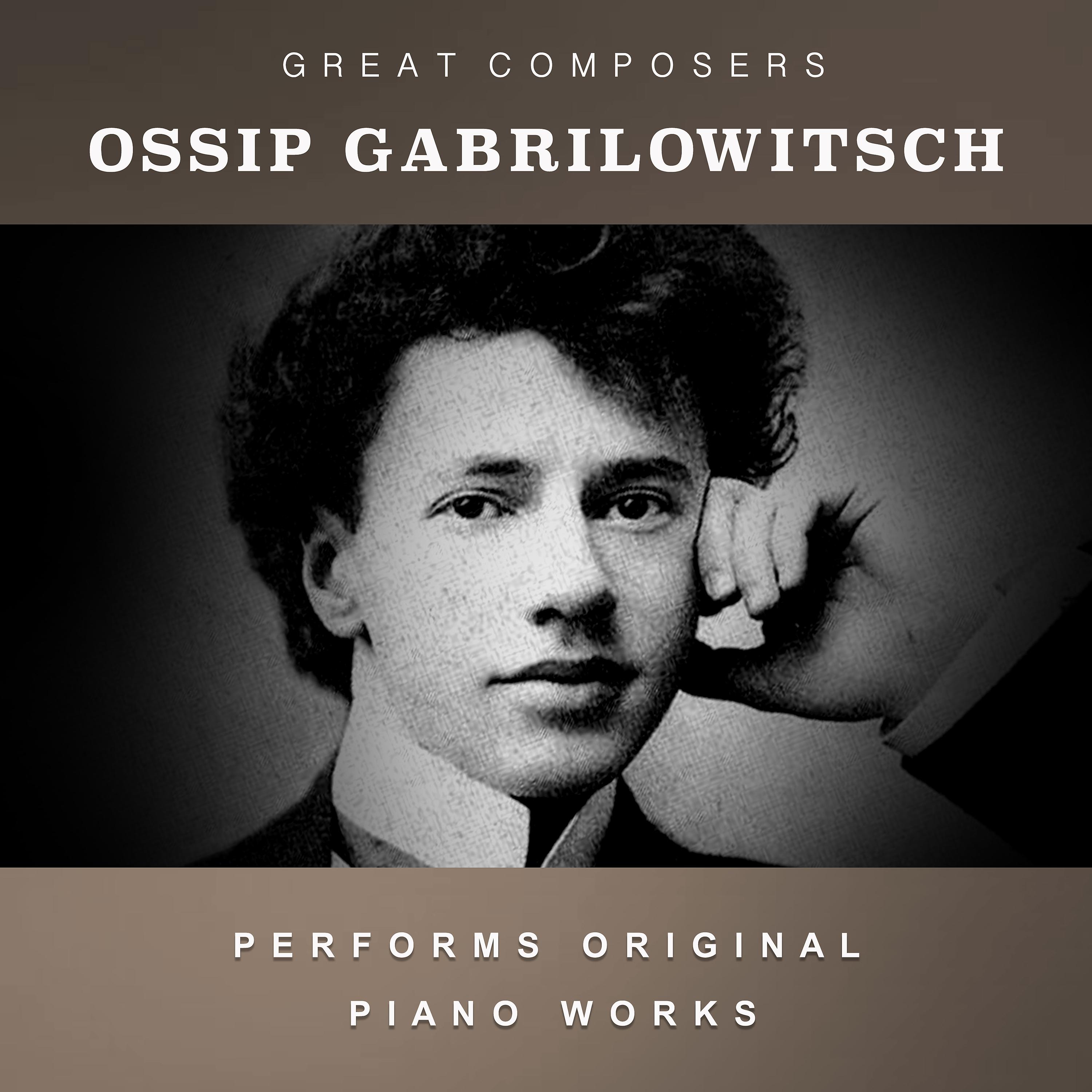 Постер альбома Ossip Gabrilowitsch Performs Original Piano Works