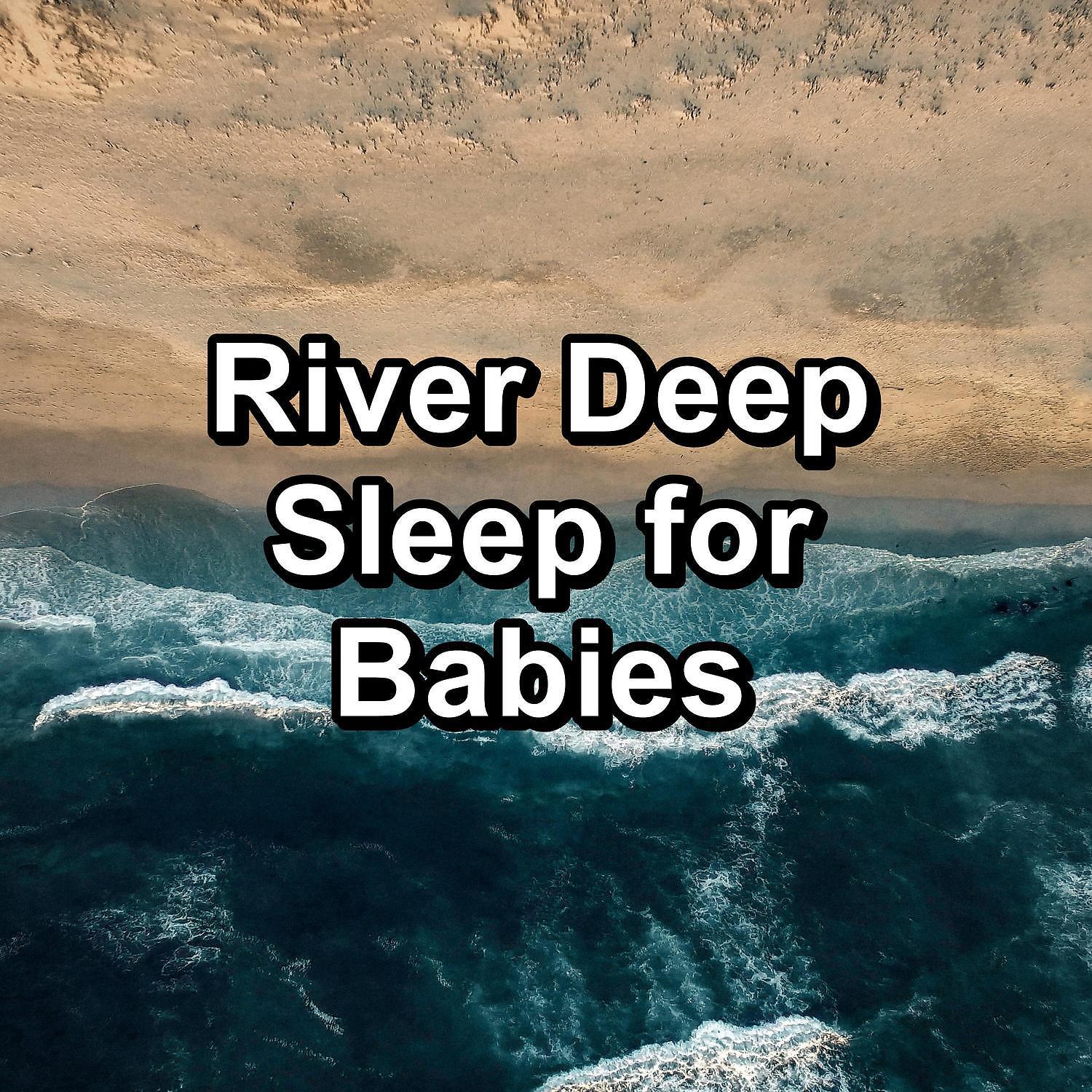 Постер альбома River Deep Sleep for Babies