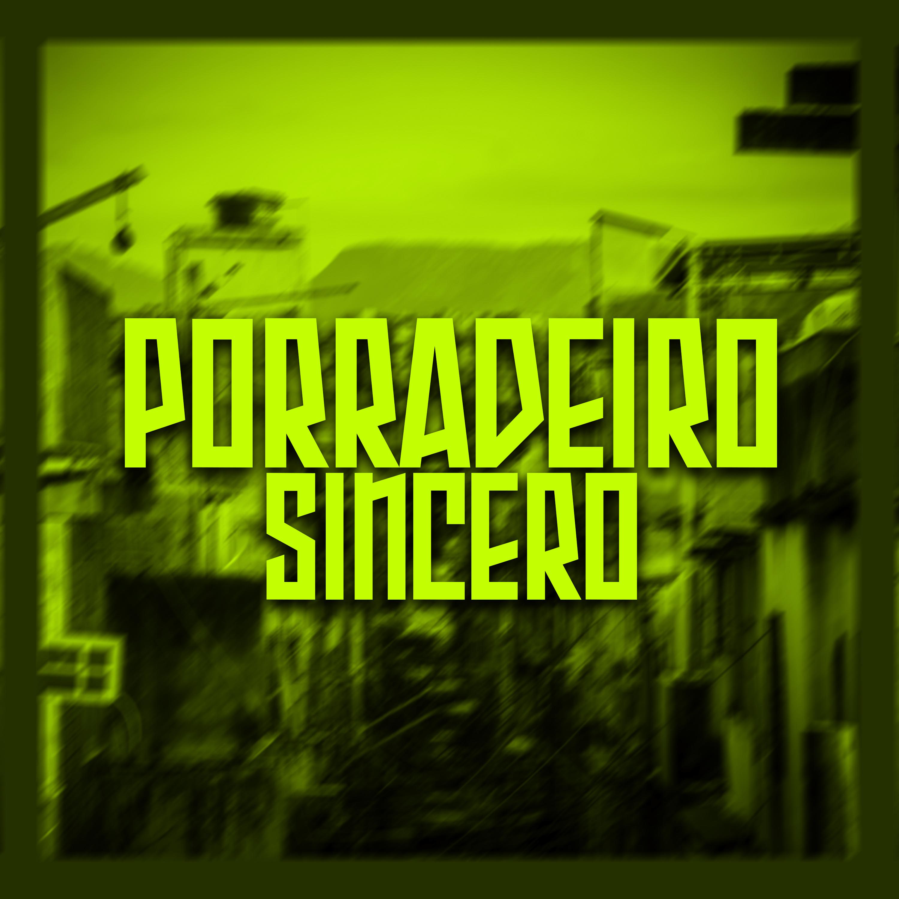 Постер альбома Porradeiro Sincero