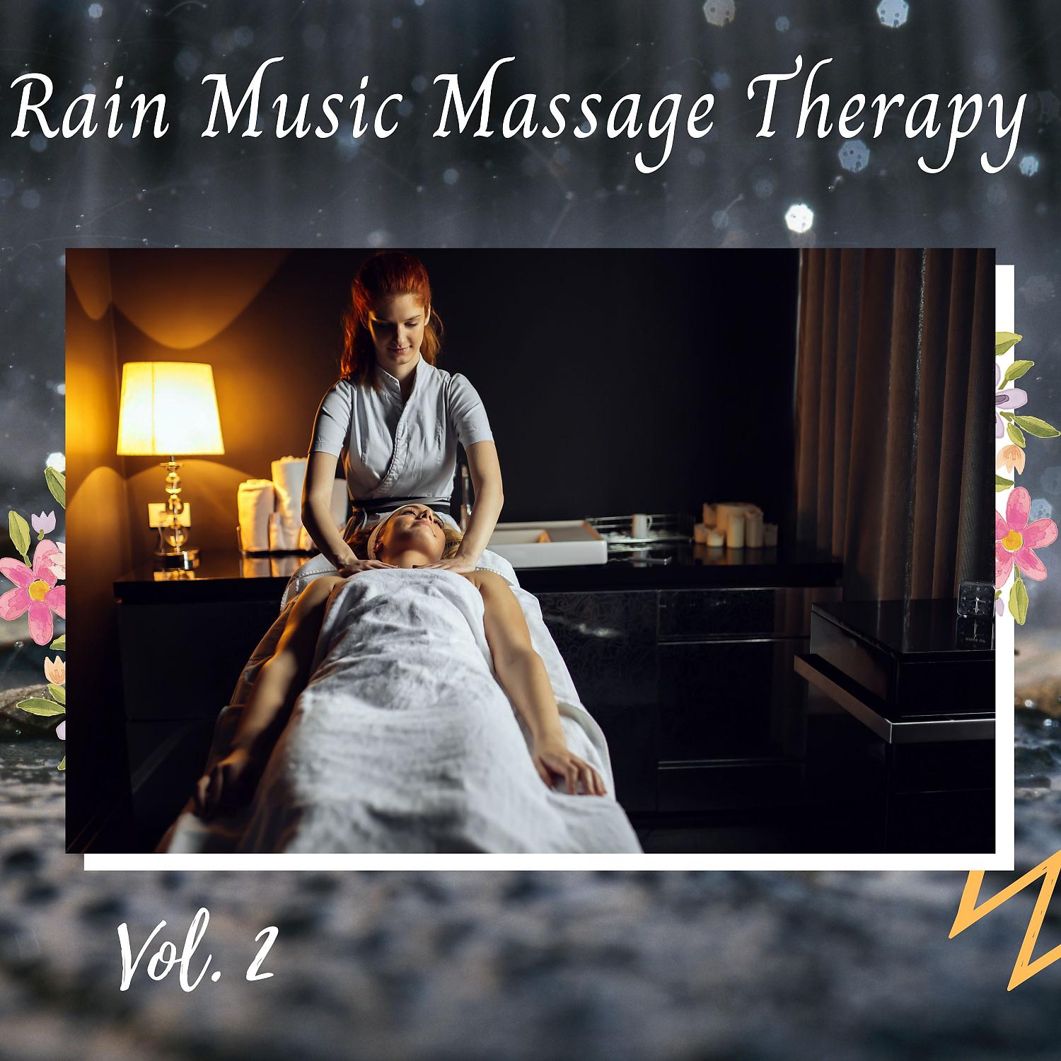 Постер альбома Rain Music Massage Therapy Vol. 2