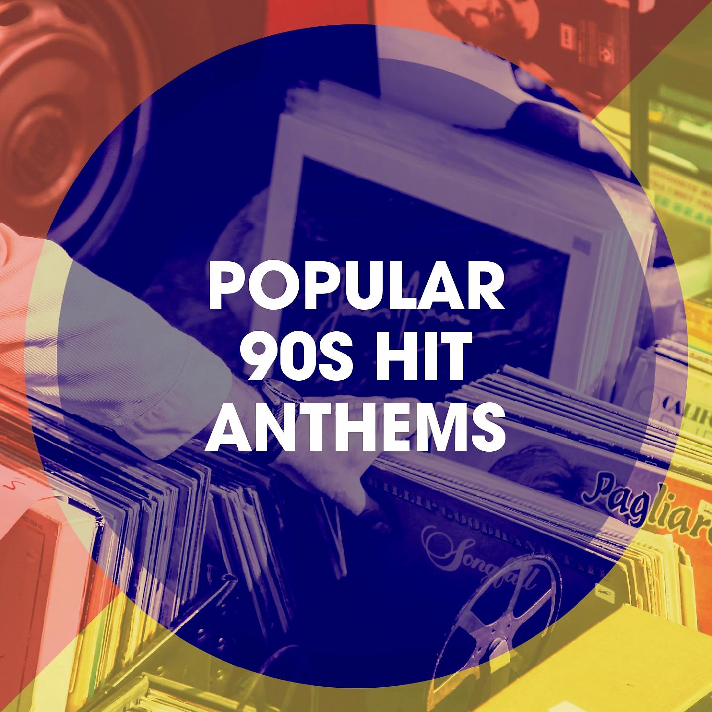 Постер альбома Popular 90s Hit Anthems